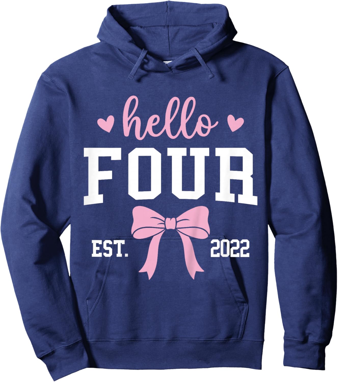 Hello Four Est 2022 4th Birthday 4 Years Old Hoodie - Hoodie | Navy
