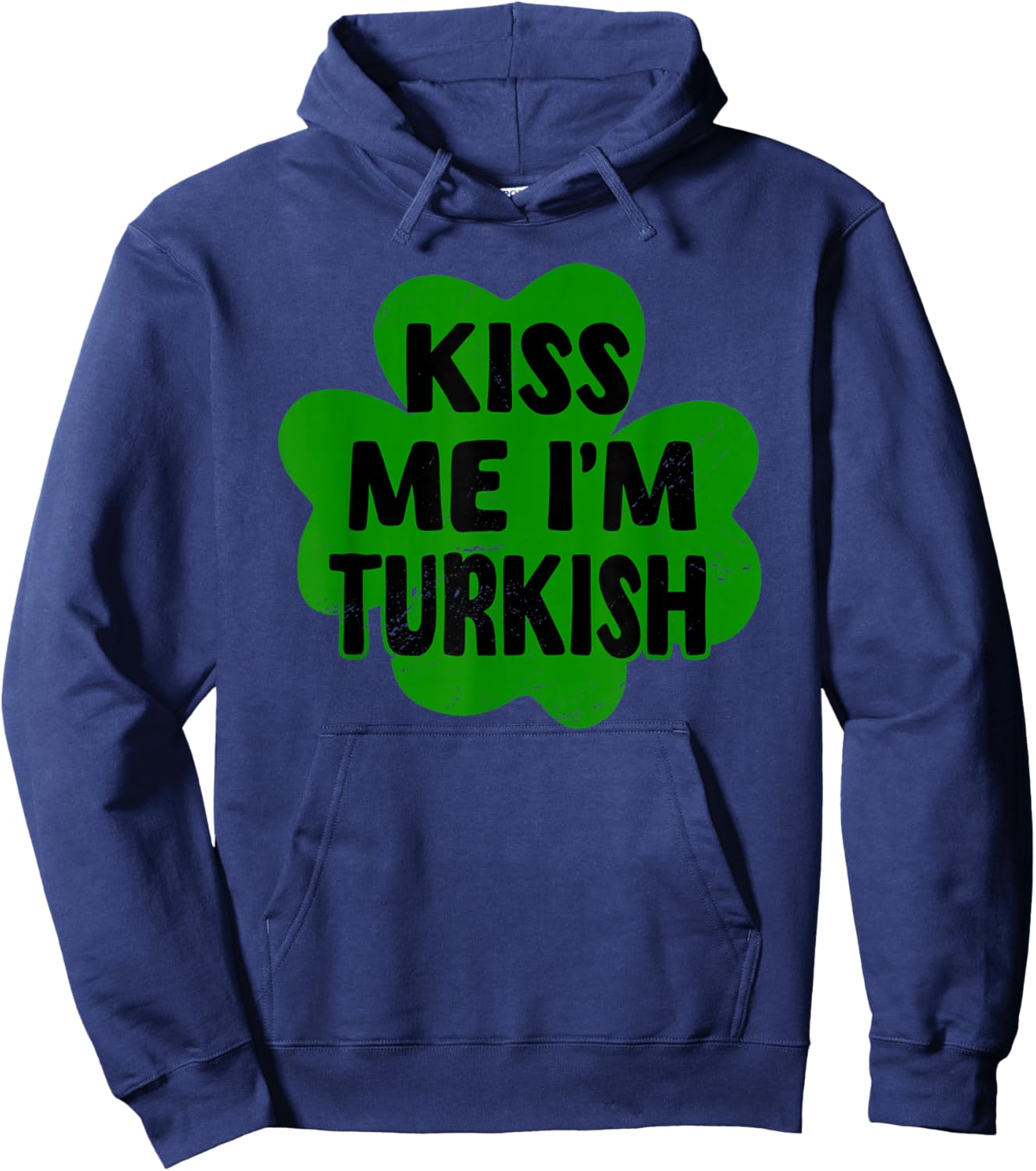 Kiss Me I'm Turkish St. Patrick's Day Costume Turkiye Hoodie - Hoodie | Navy