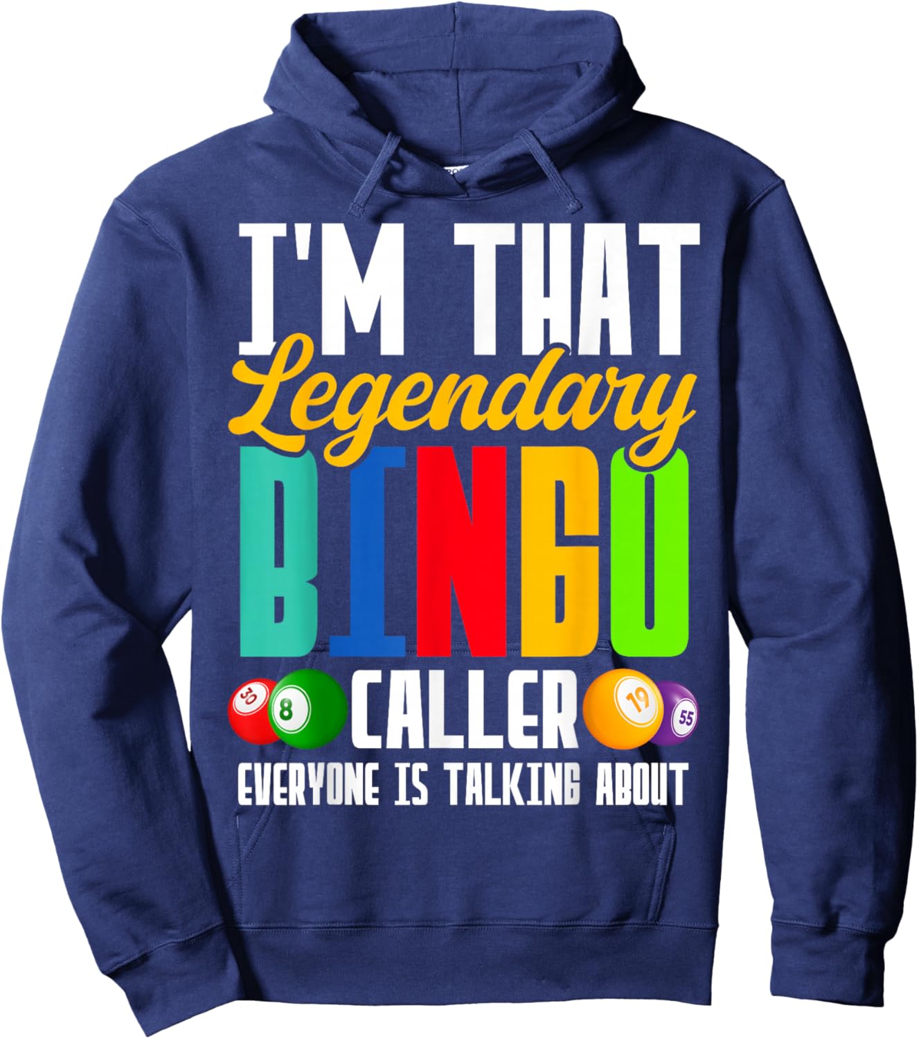 I'm That Legendary Bingo Caller Everyone is Talking About Hoodie - Hoodie | Navy