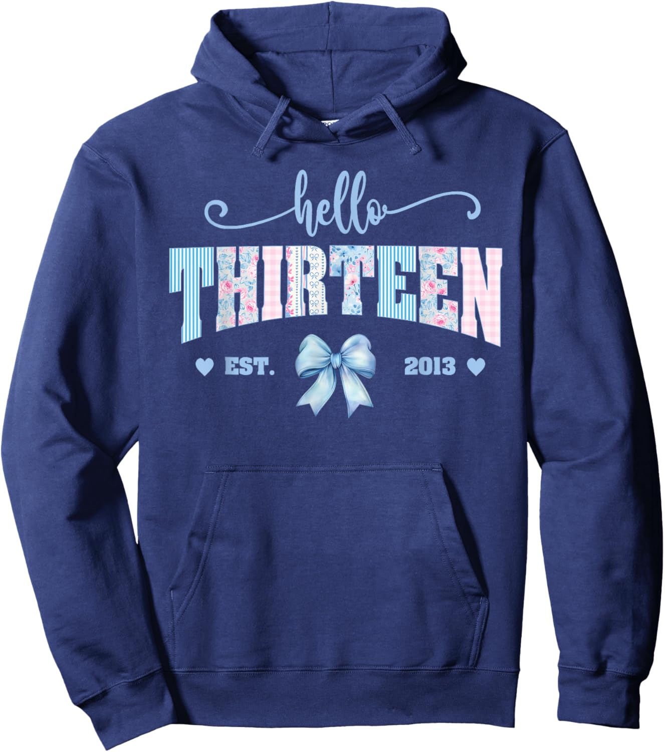 Hello Thirteen 13th Birthday 13 Year Old Bday Kids Born 2013 Hoodie - Hoodie | Navy