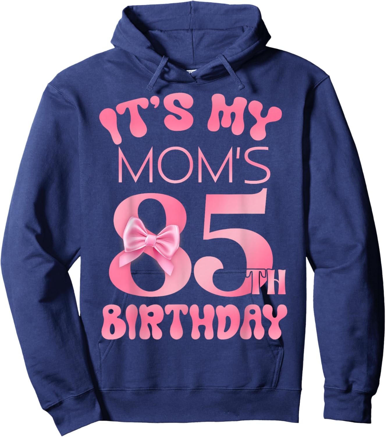 It's My Mom's 85th Birthday Girl Pink Party Themes Hoodie - Hoodie | Navy