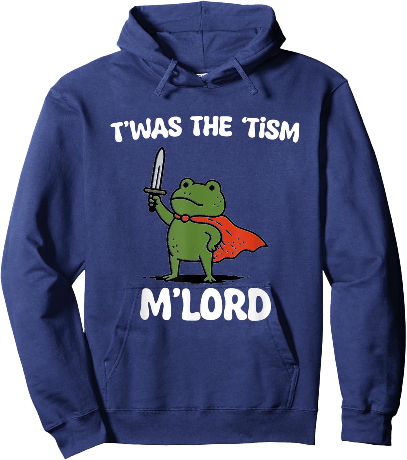 TWAS The tism m Lord Frog Neurodivergent and Autism Humor Hoodie - Hoodie | Navy