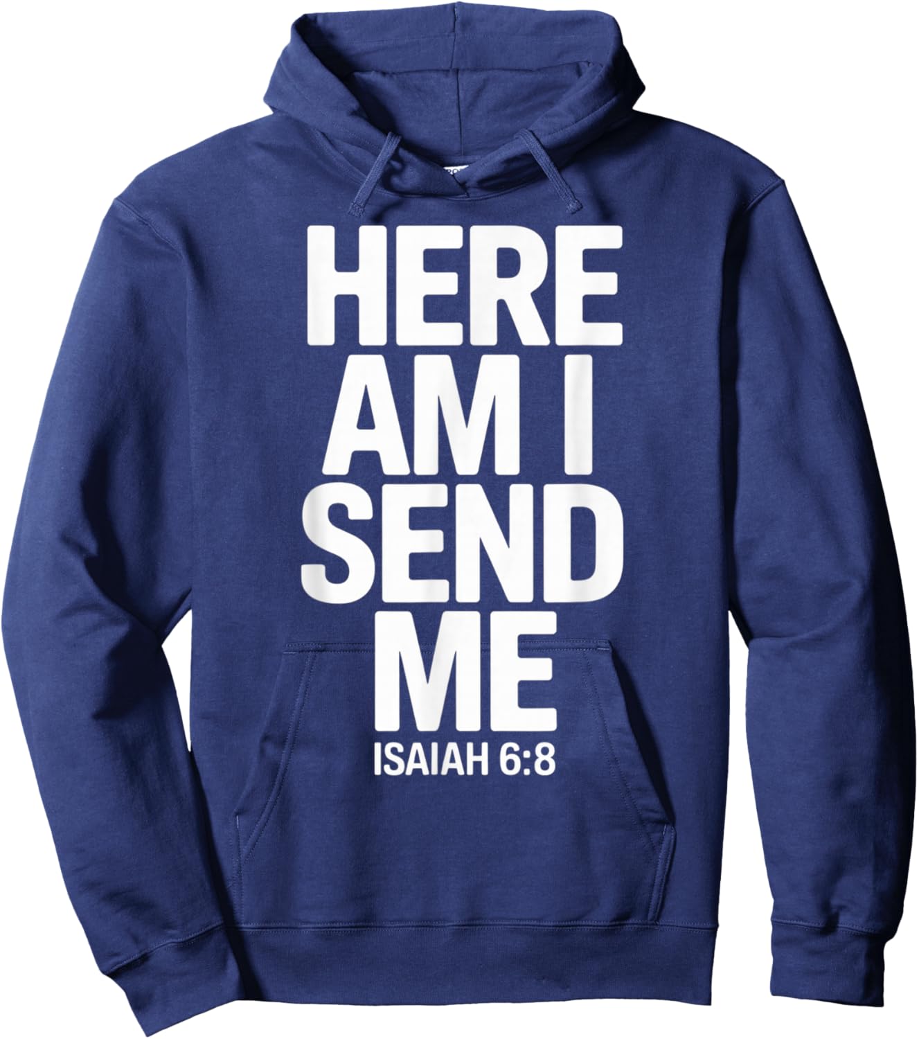 Here Am I Send Me Isaiah 6 8 Missionary Scripture Hoodie - Hoodie | Navy