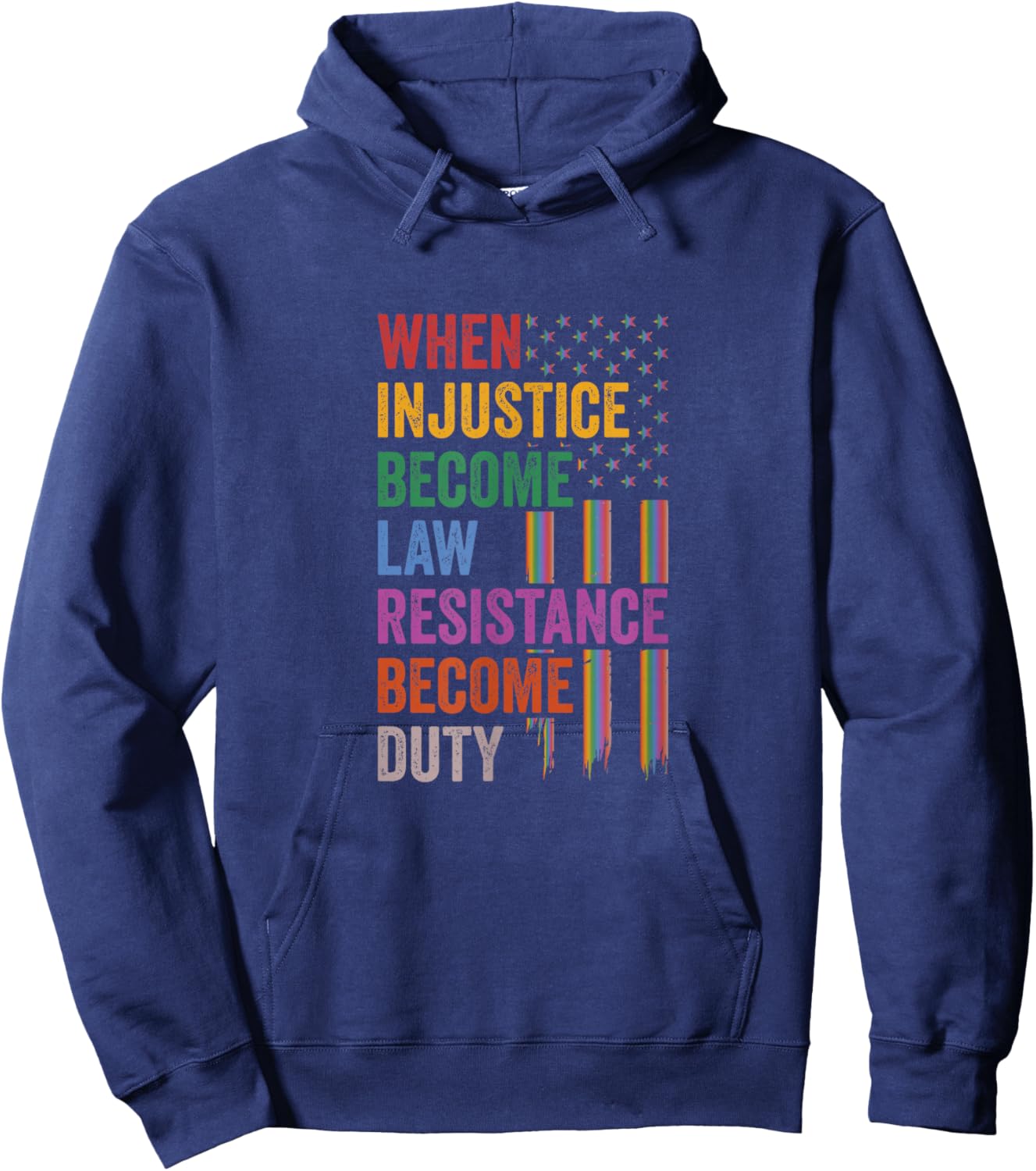 When Injustice Becomes Law Resistance Becomes Duty Hoodie - Hoodie | Navy