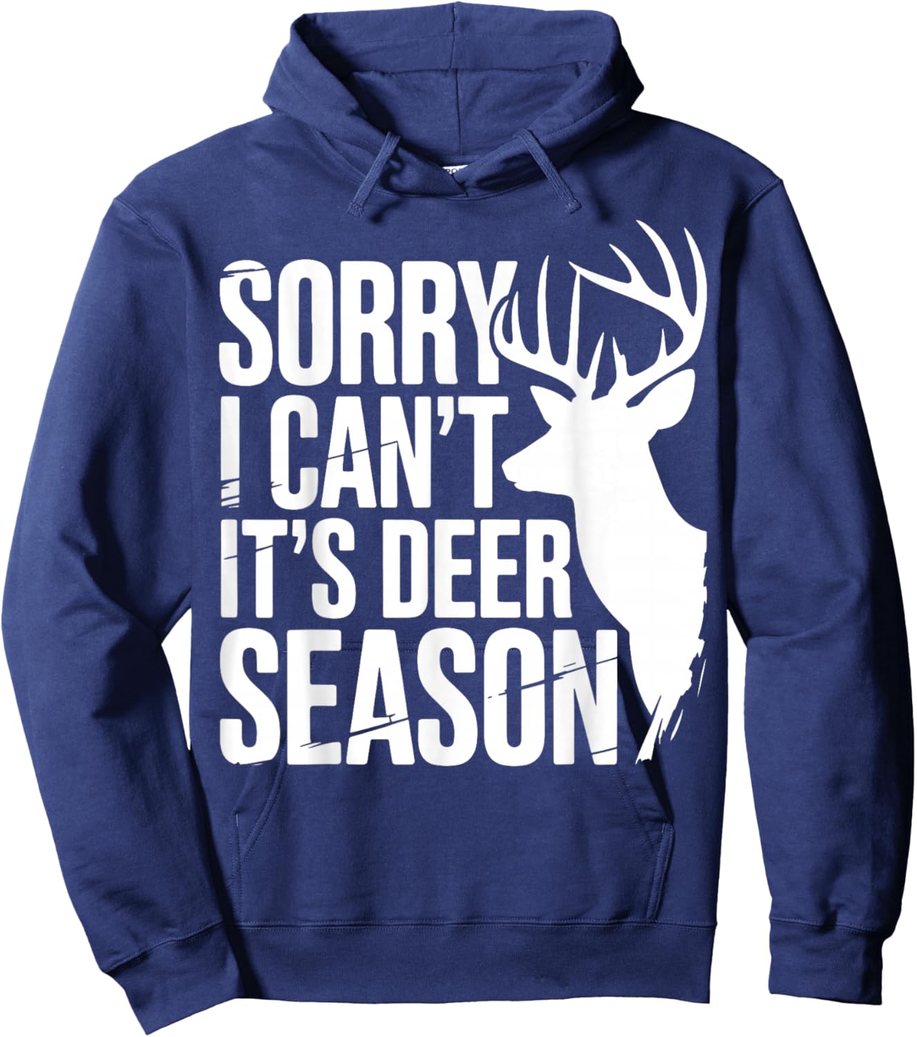 Sorry I Can't It's Deer Season Hoodie - Hoodie | Navy