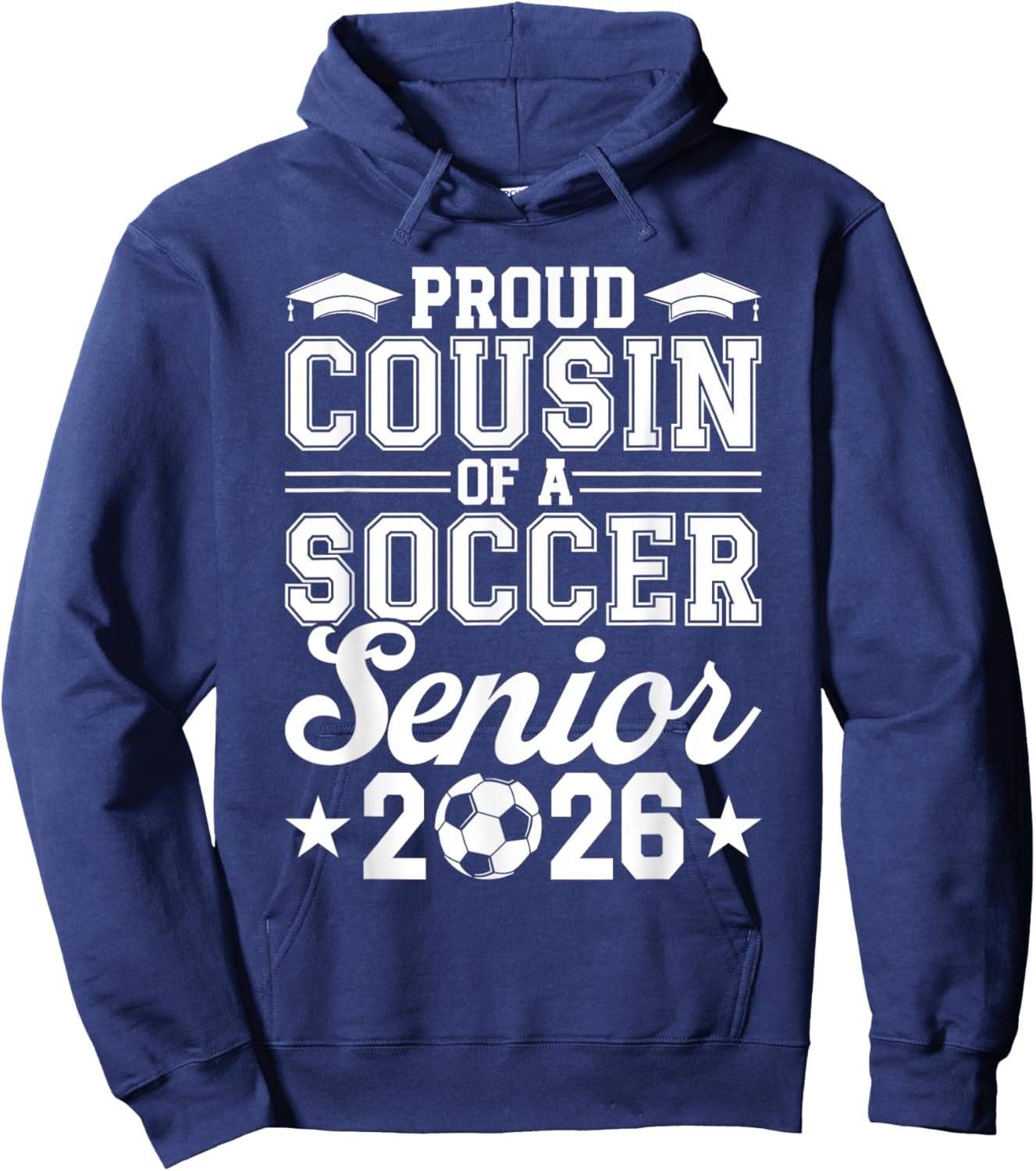 Proud Cousin of A 2026 Senior Soccer Graduate Hoodie - Hoodie | Navy