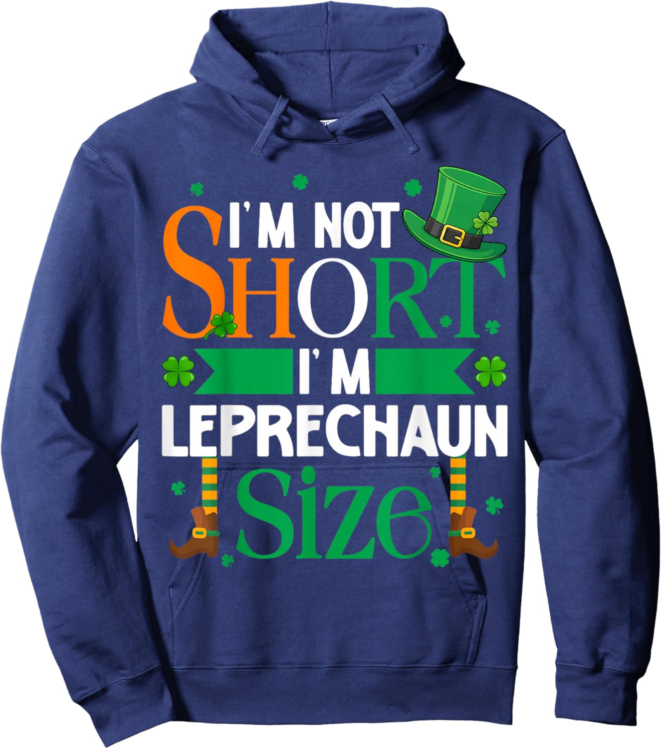 Im Not Shorts Im Leprechaun Size St Patricks Men Women Kid Hoodie - Hoodie | Navy