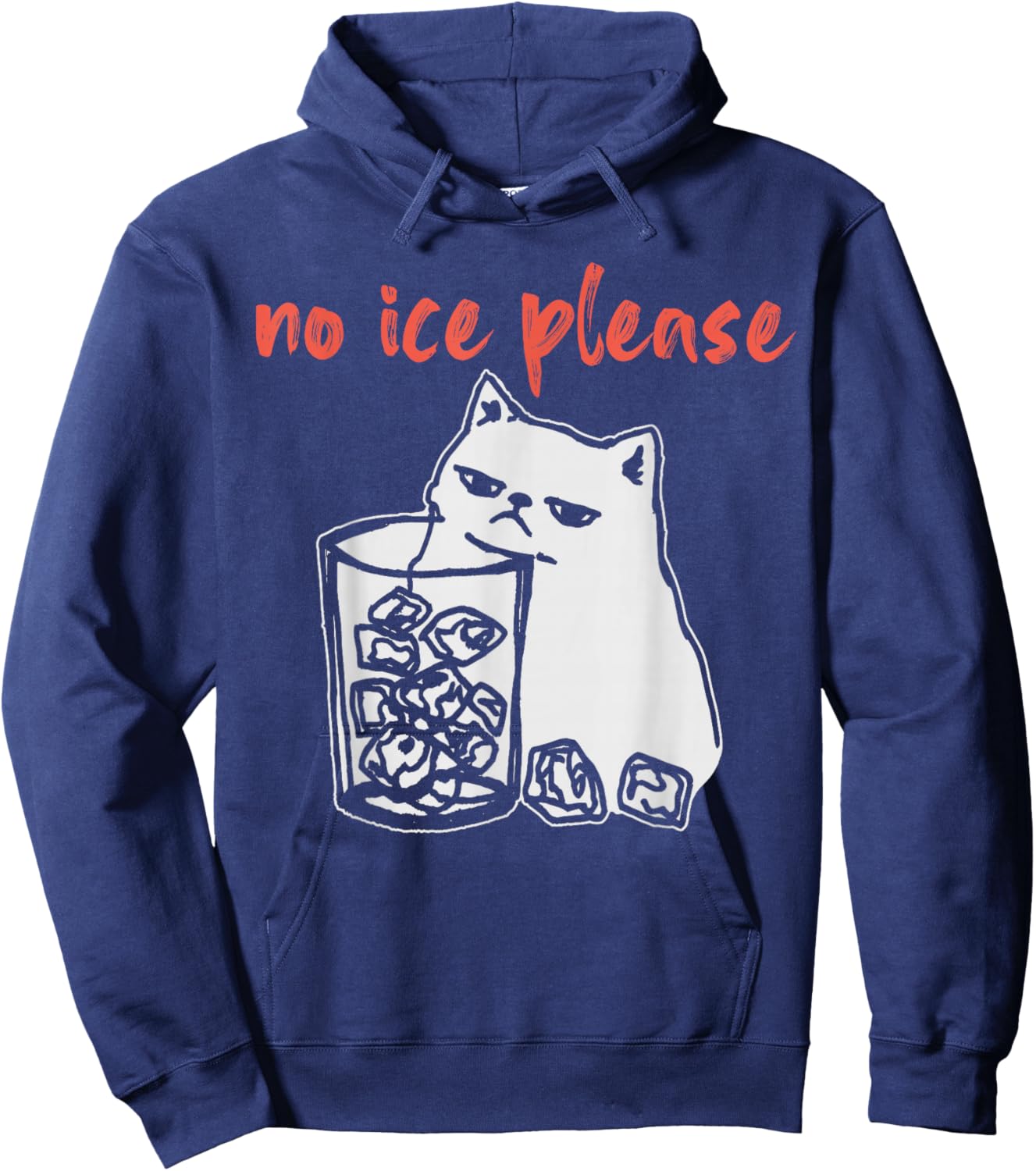 No Ice Please Funny Cat Meme Hoodie - Hoodie | Navy