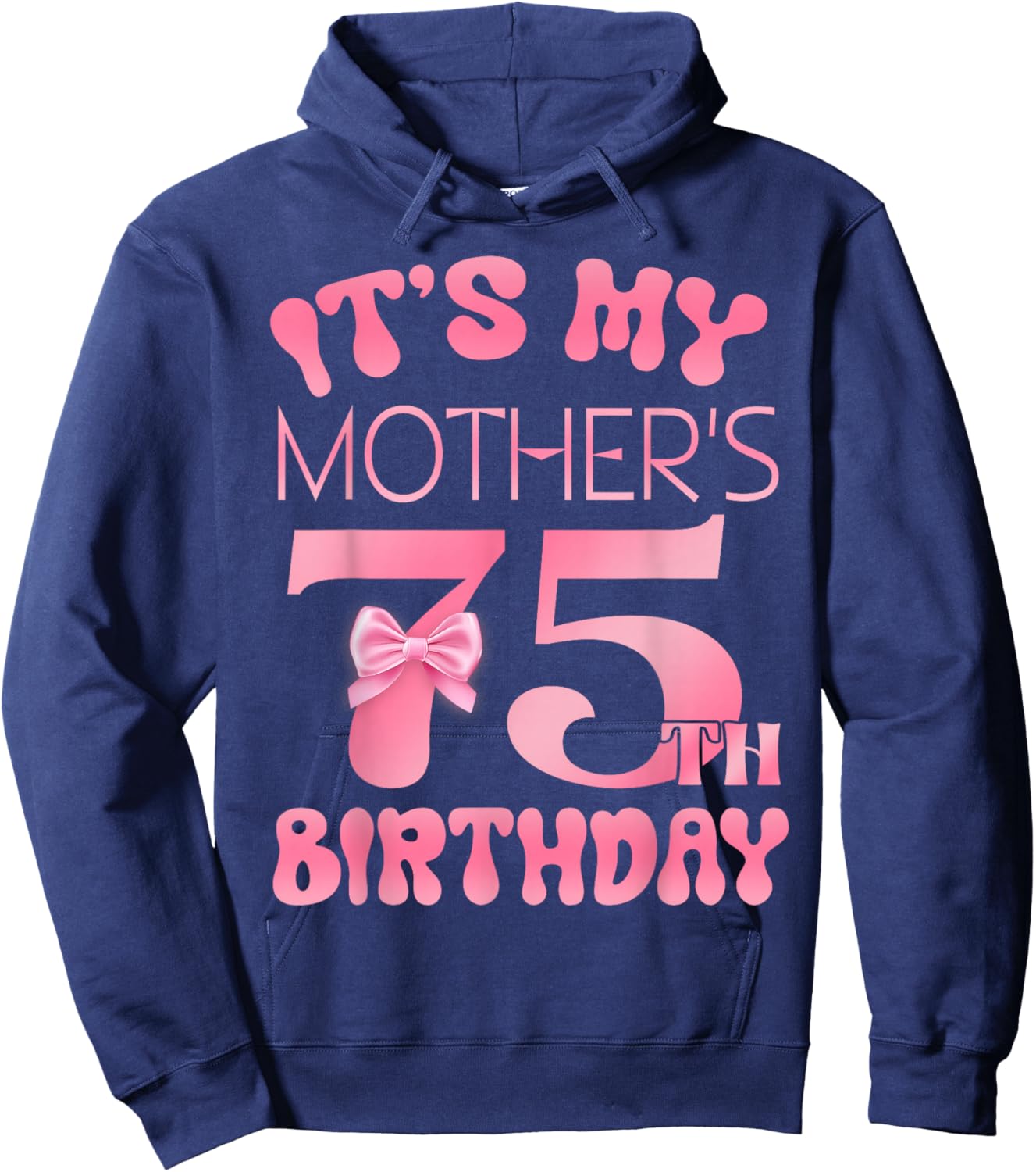 It's My Mother's 75th Birthday Girl Pink Party Themes Hoodie - Hoodie | Navy