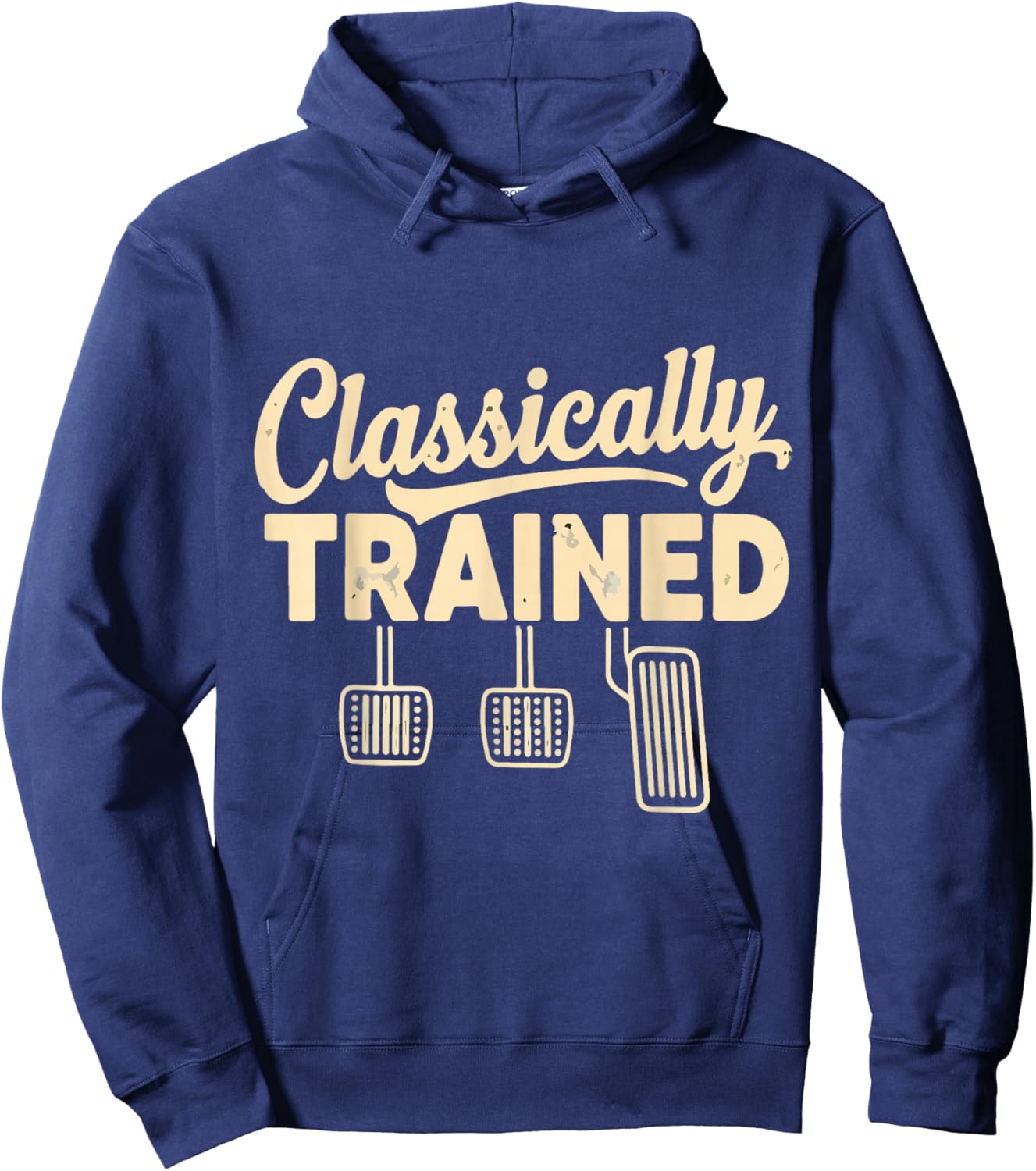 Three Pedals Classically Trained Manual Transmission Driver Hoodie - Hoodie | Navy