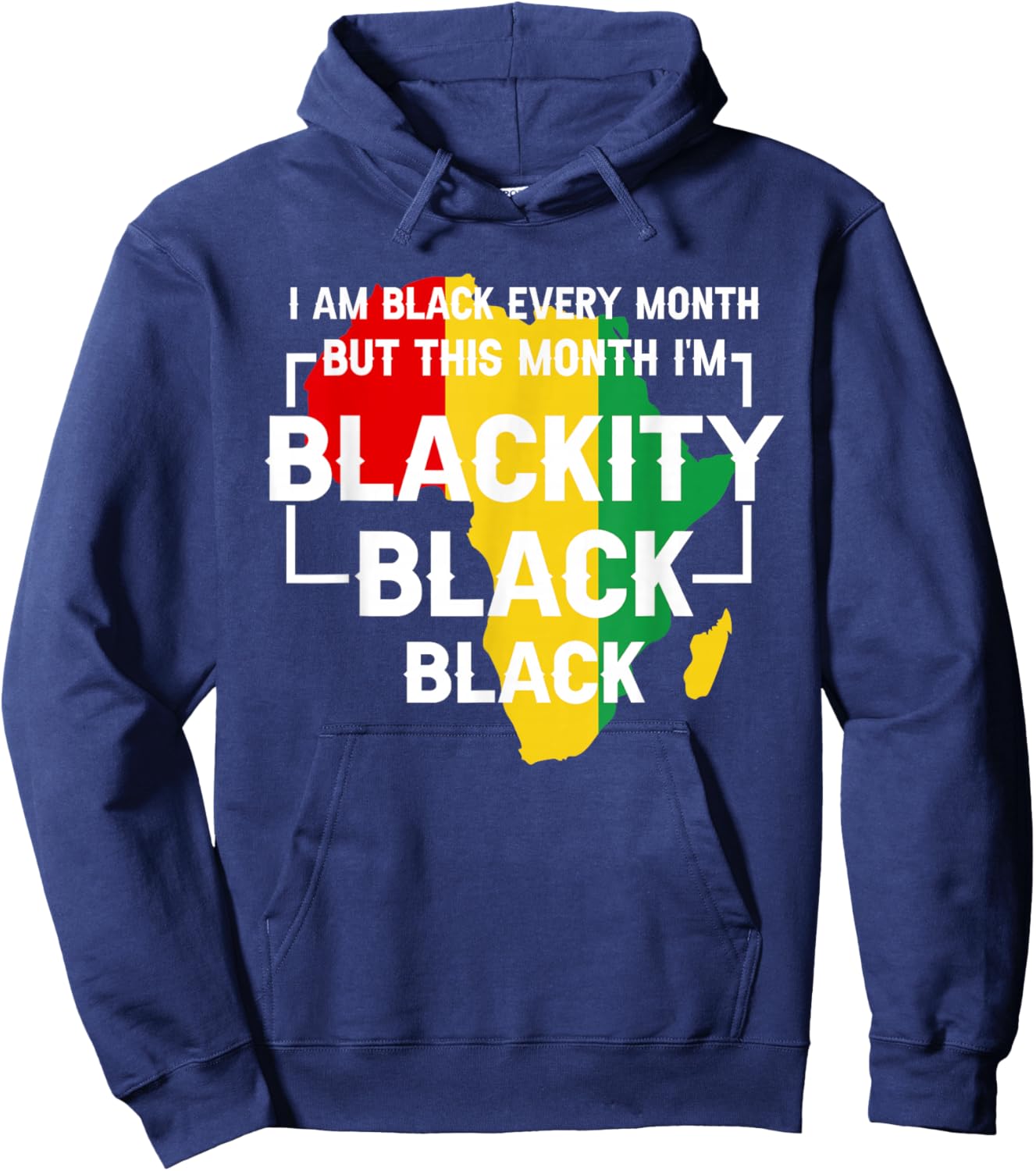 I Am Black Every Month But This Month I'm Blackity Black Hoodie - Hoodie | Navy