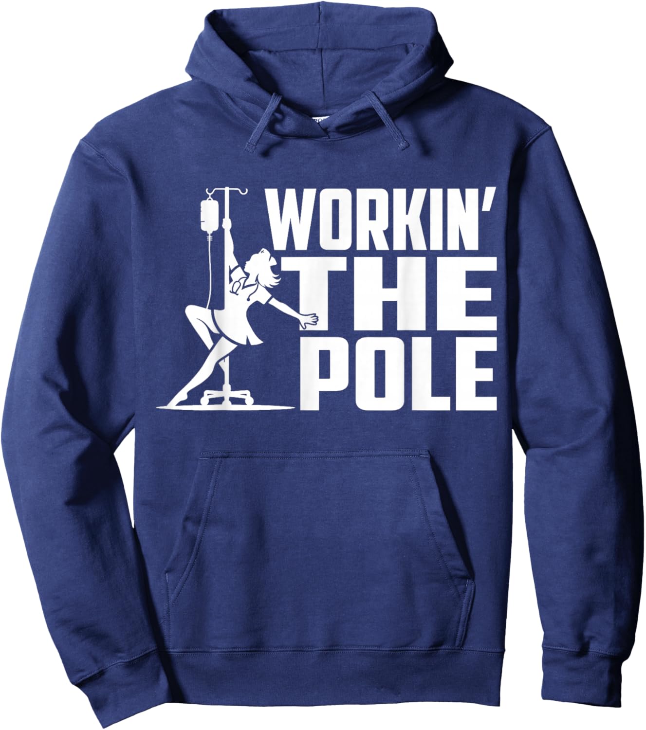 Working The Pole Funny Nurse ICU Emergency Department Hoodie - Hoodie | Navy