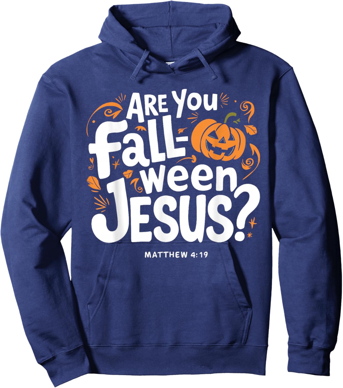 Retro Fall Religious Bible Matthew are You Fall-O-Ween Jesus Hoodie - Hoodie | Navy