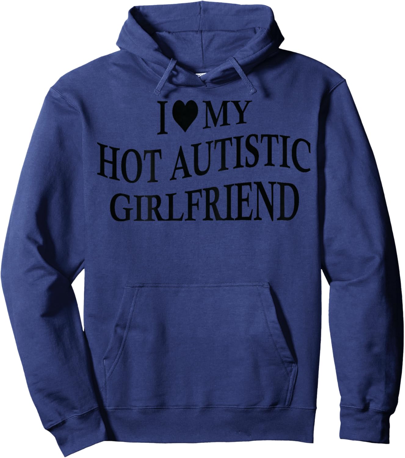 I Love My Hot Autistic Girlfriend Funny Boyfriend On Back Hoodie - Hoodie | Navy