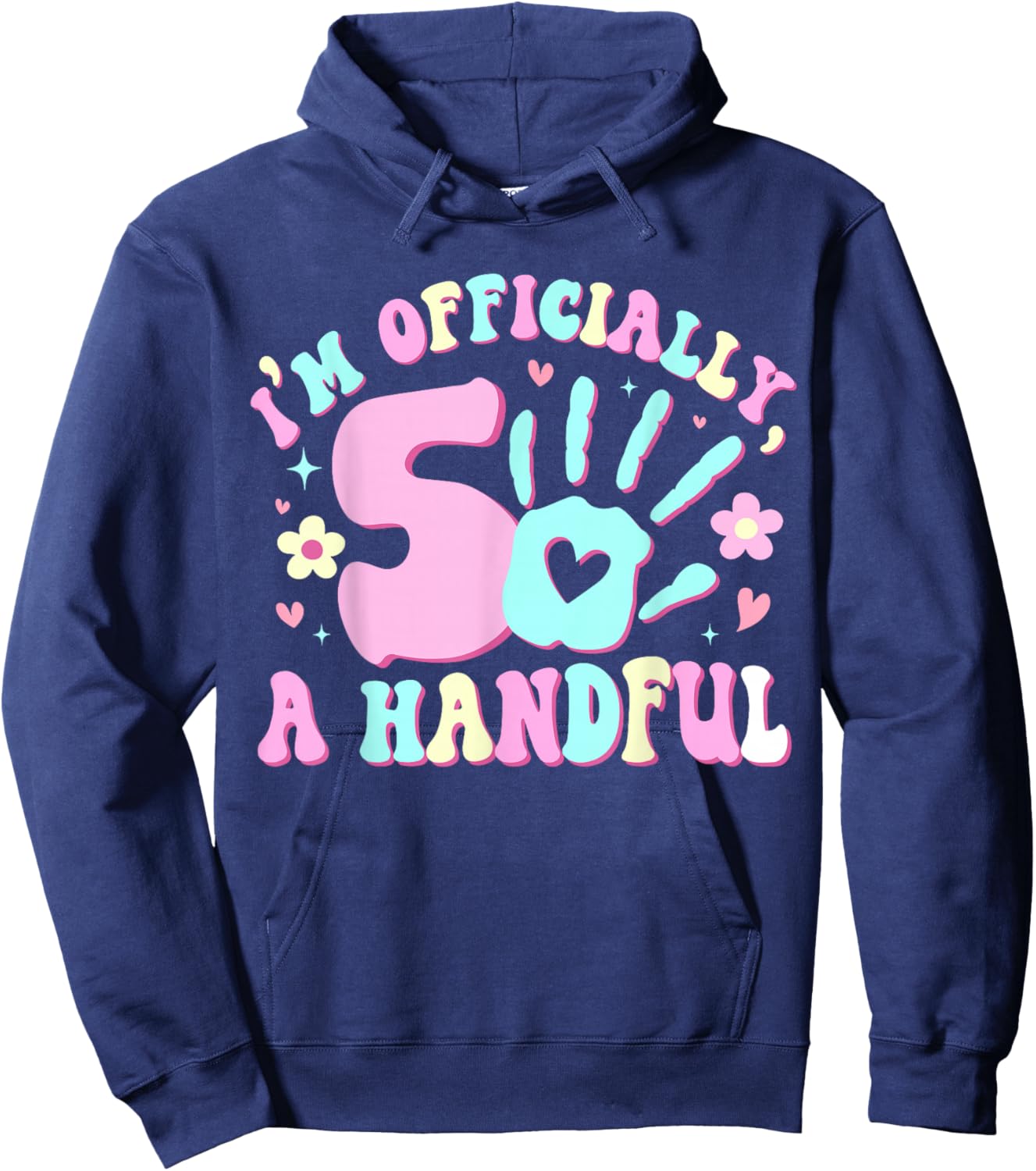 Kids I'm Officially A Handful Five 5th Birthday Girls Boys Hoodie - Hoodie | Navy