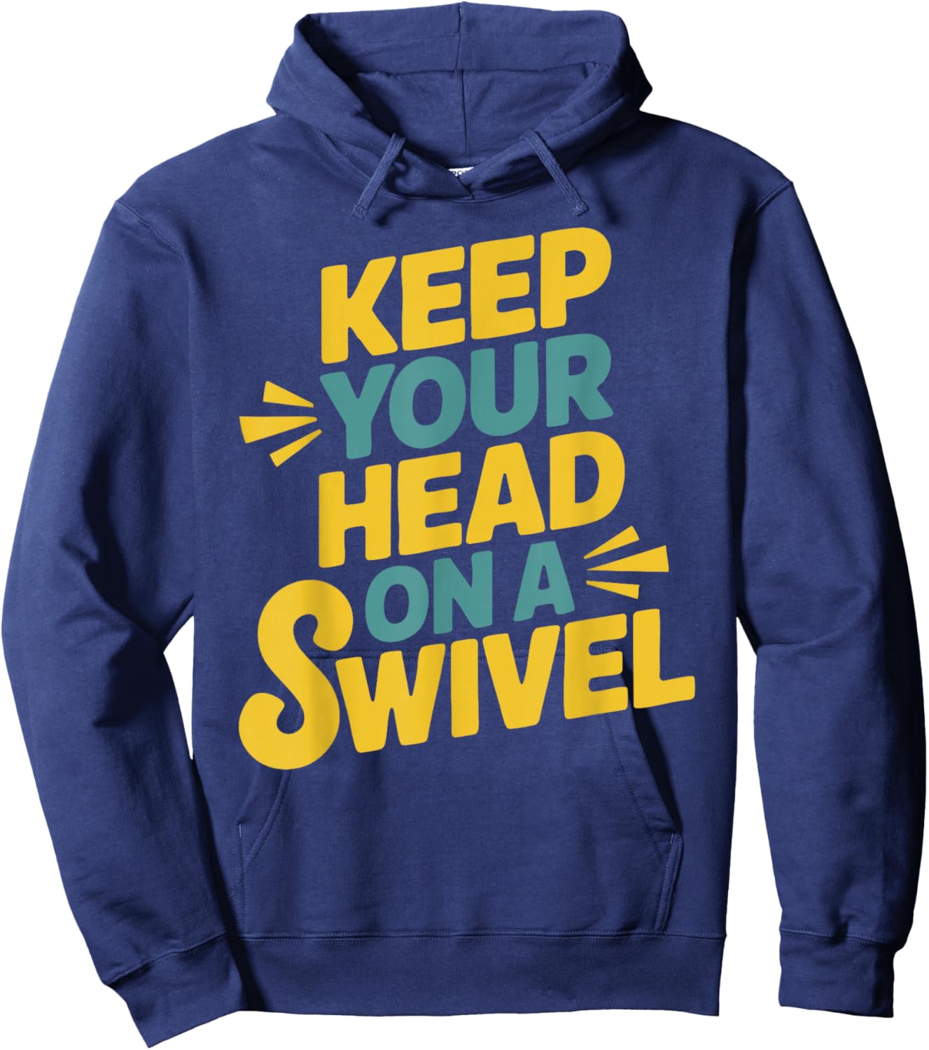 Keep Your Head on a Swivel Hoodie - Hoodie | Navy