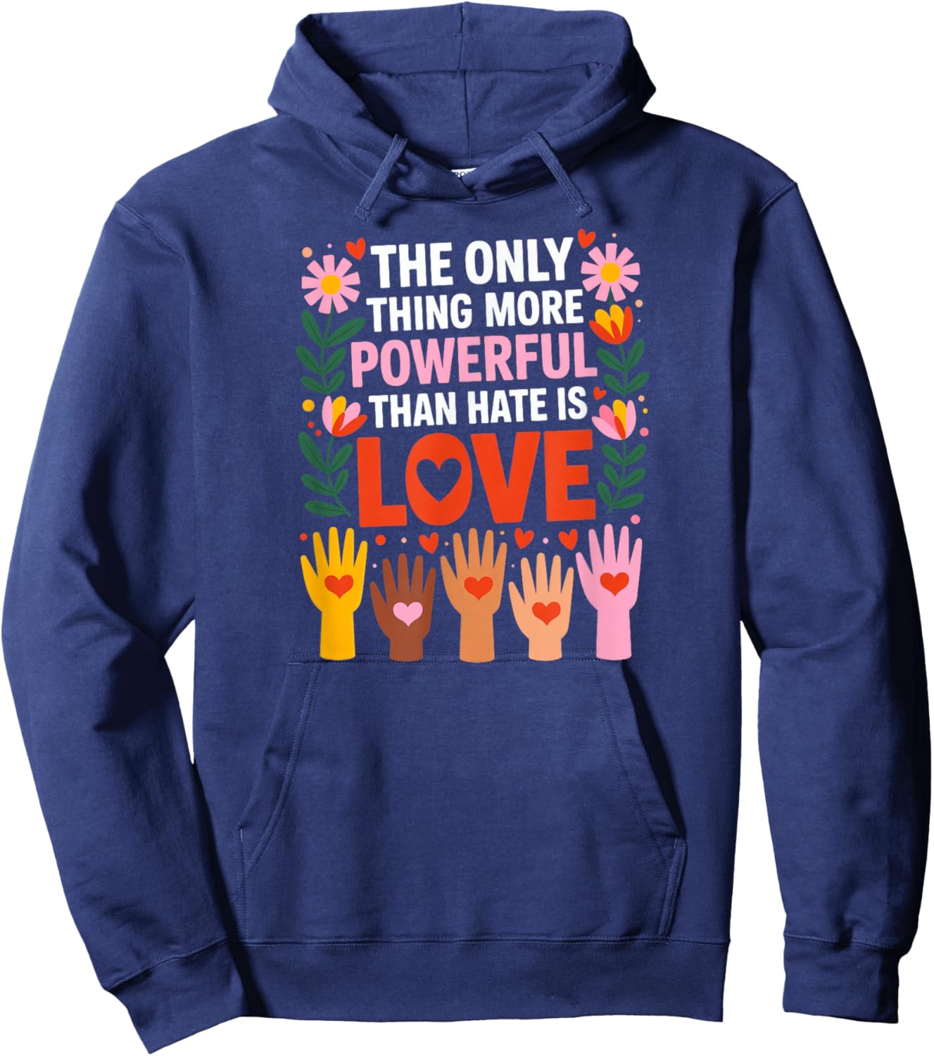 The Only Thing More Powerful Than Hate is Love Hoodie - Hoodie | Navy