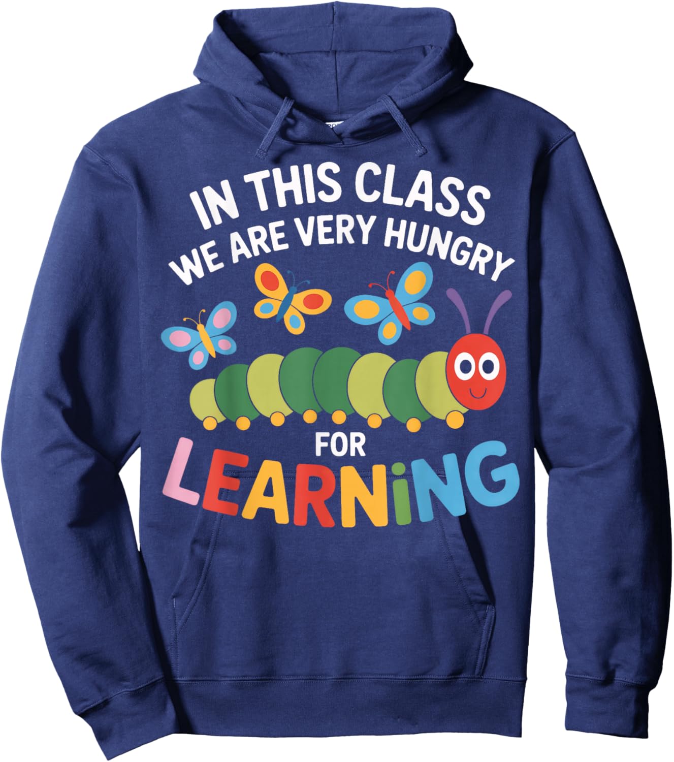 Hungry for Learning in This Classroom Students Hoodie - Hoodie | Navy