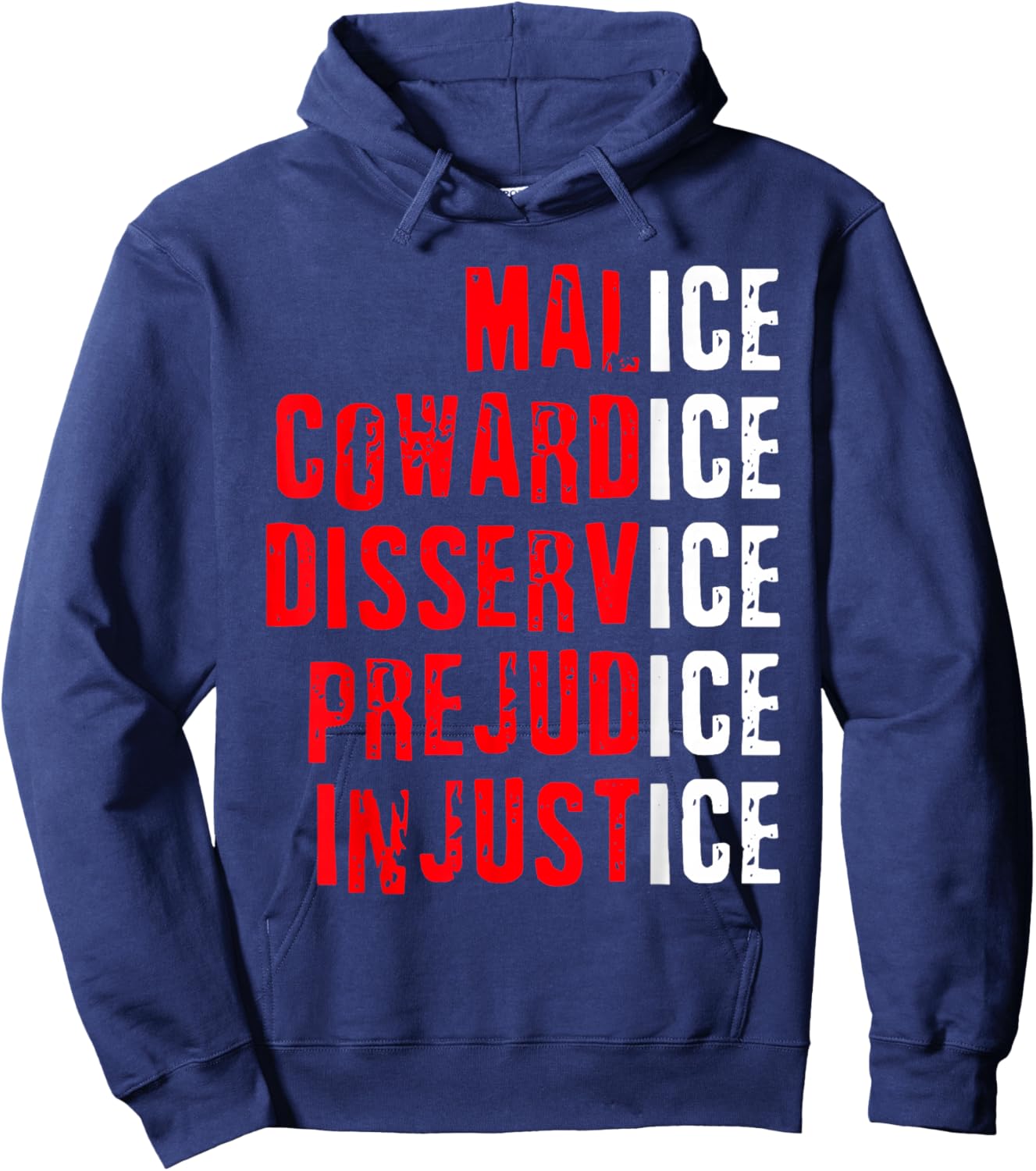 Malice Cowardice Disservice Prejudice Injustice ICE Quotes Hoodie - Hoodie | Navy
