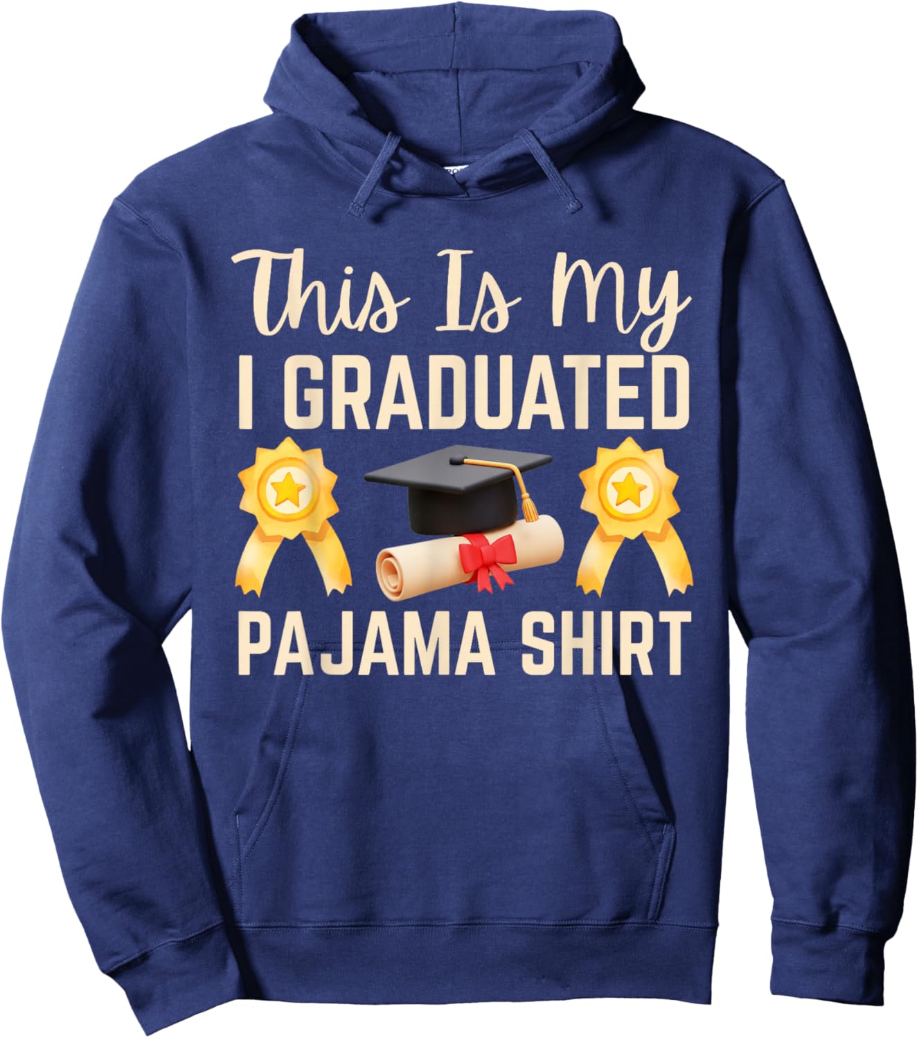 This is My I Graduated Pajama Shirt 2026 Graduation Hoodie - Hoodie | Navy
