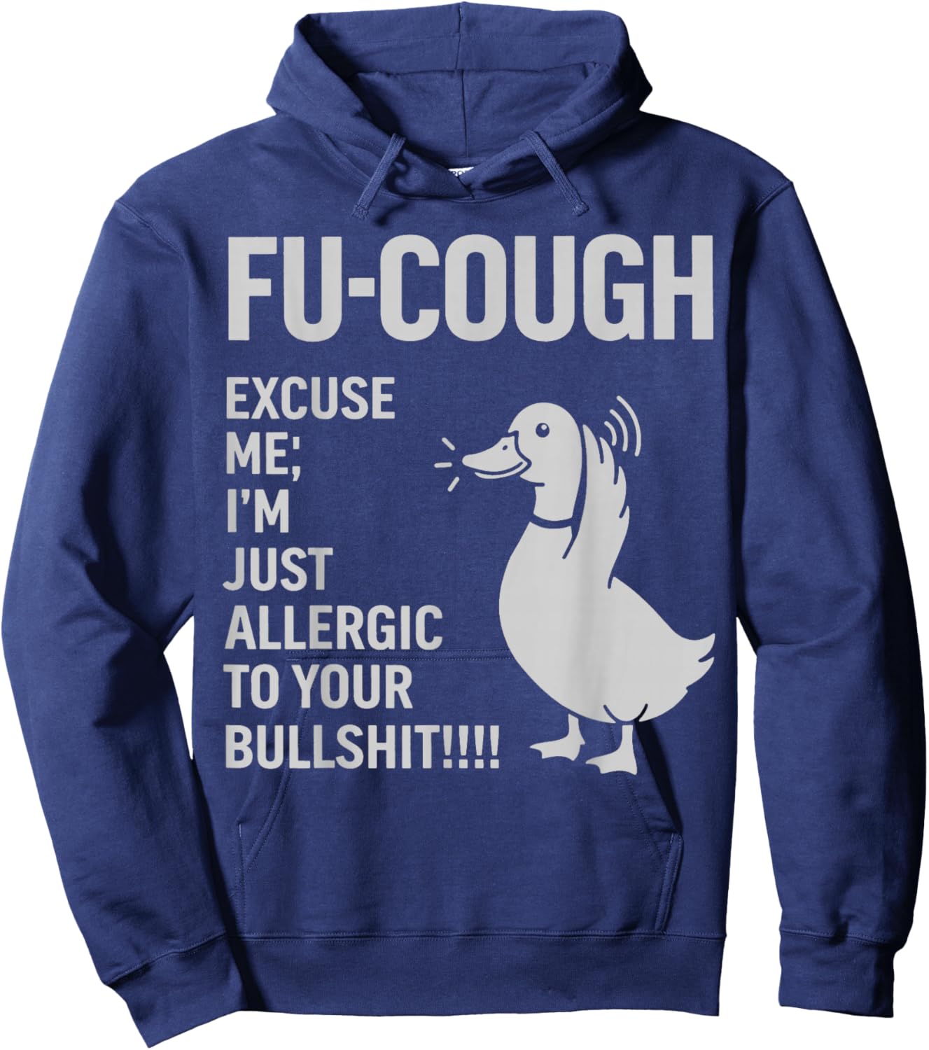 Duck Goose Fu Cough Excuse Me I'm Just Allergic to Your Hoodie - Hoodie | Navy