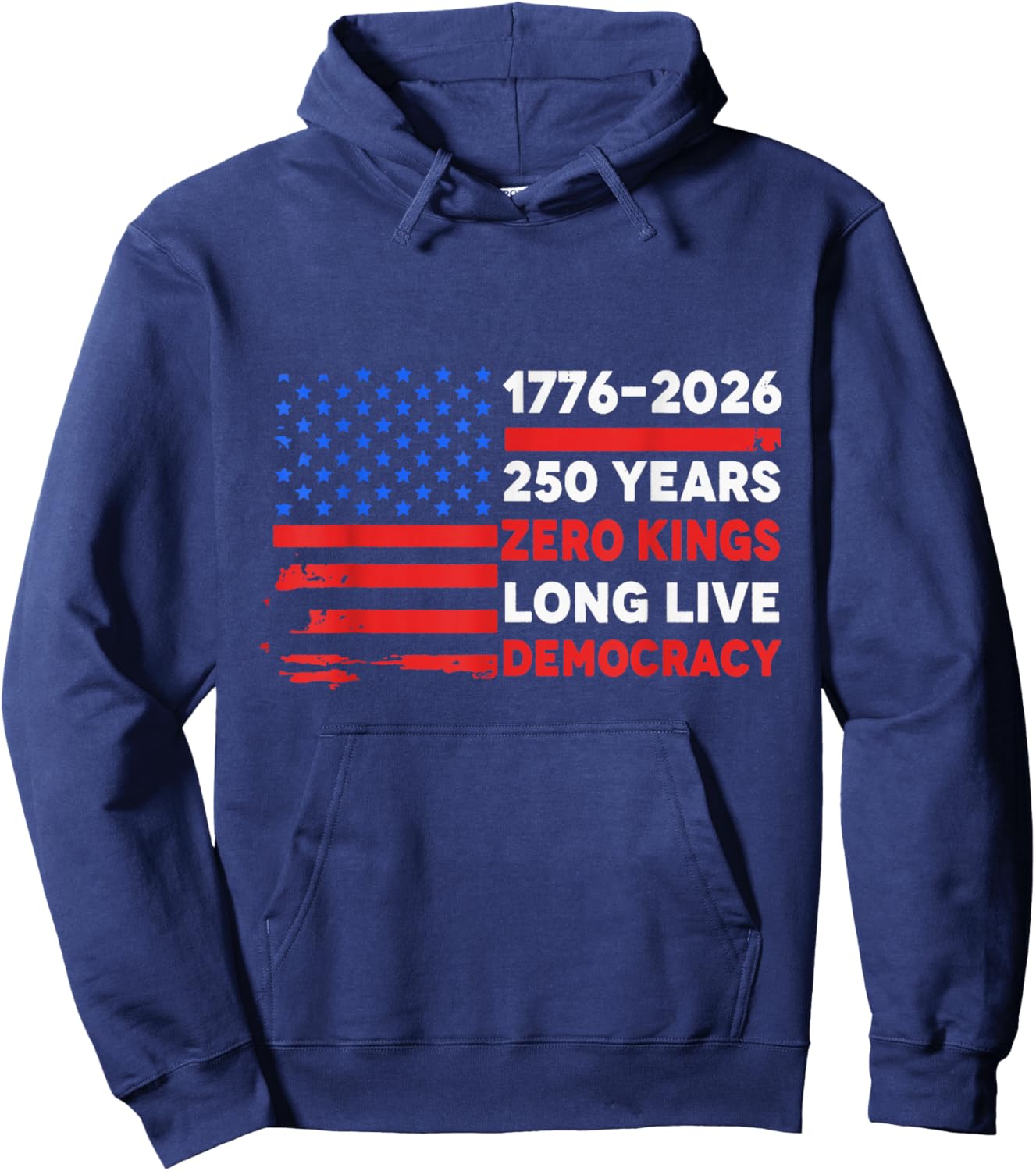 1776-2026 250 Years Zero Kings Long Live Democracy Hoodie - Hoodie | Navy