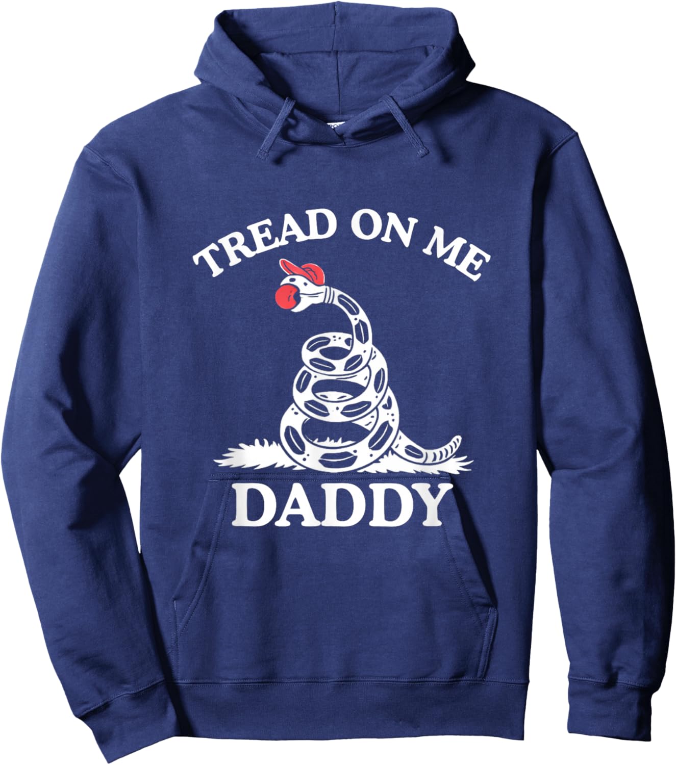 Tread On Me Daddy Funny Sarcastic Gadsden Flag Snake Humor Hoodie - Hoodie | Navy
