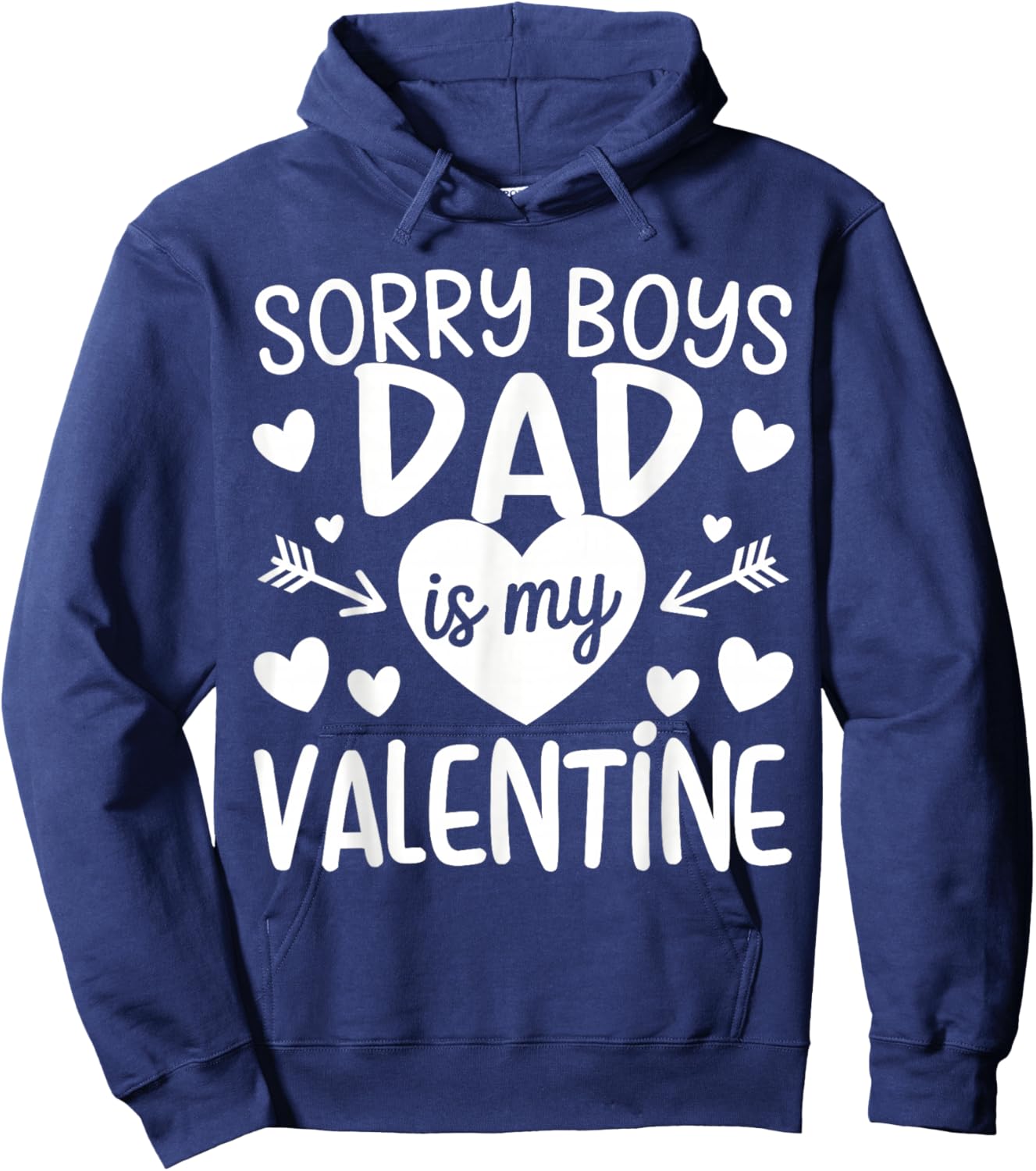 Sorry Boys Dad is My Valentine Family for Girls Teen Funny Hoodie - Hoodie | Navy