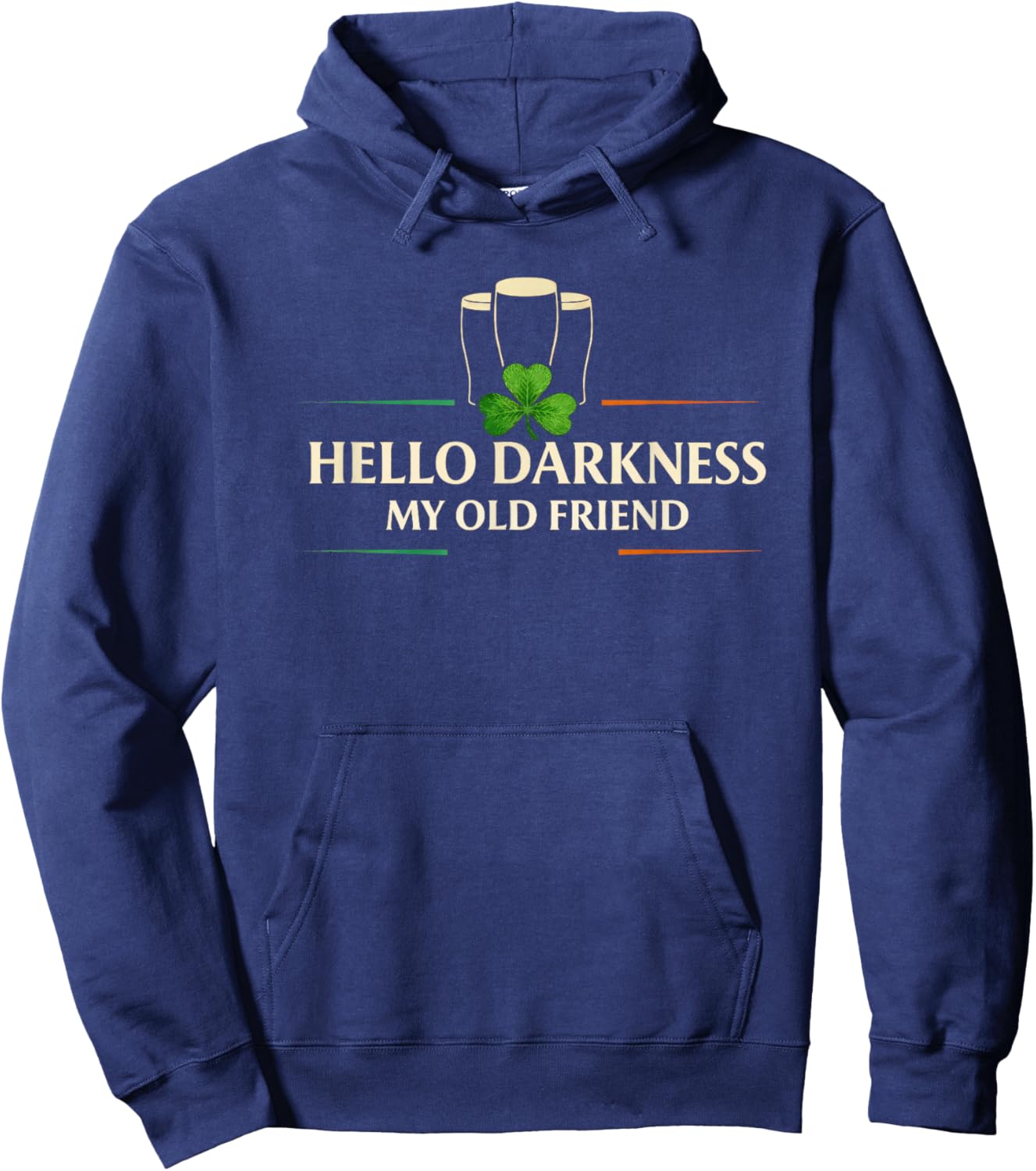 Hello Darkness My Old Friend Irish Drinking St Patricks Day Hoodie - Hoodie | Navy