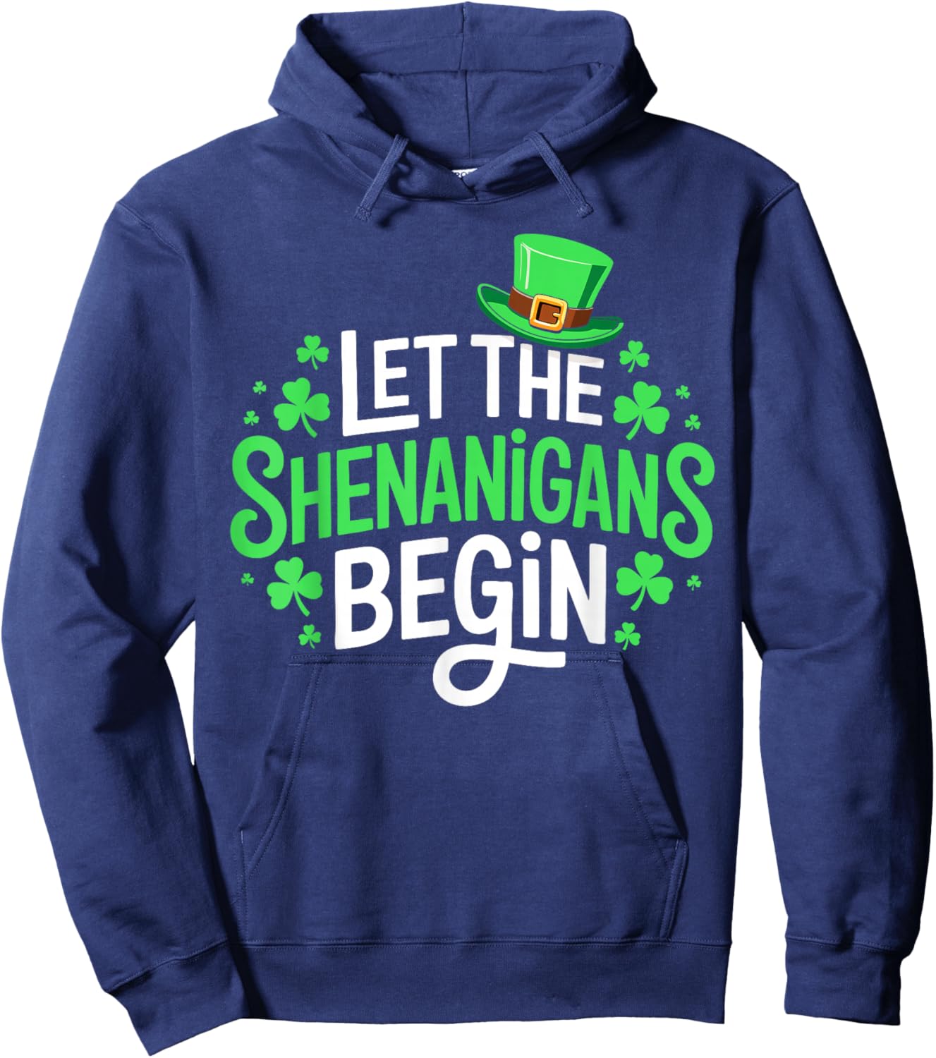 Let The Shenanigans Begin Shirt Men Women St Patricks Day Hoodie - Hoodie | Navy