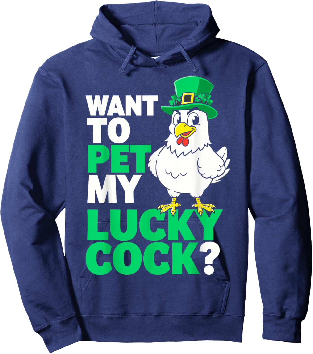 Funny St.Patrick’s Day Want to Pet My Lucky Cock Leprechaun Hoodie - Hoodie | Navy