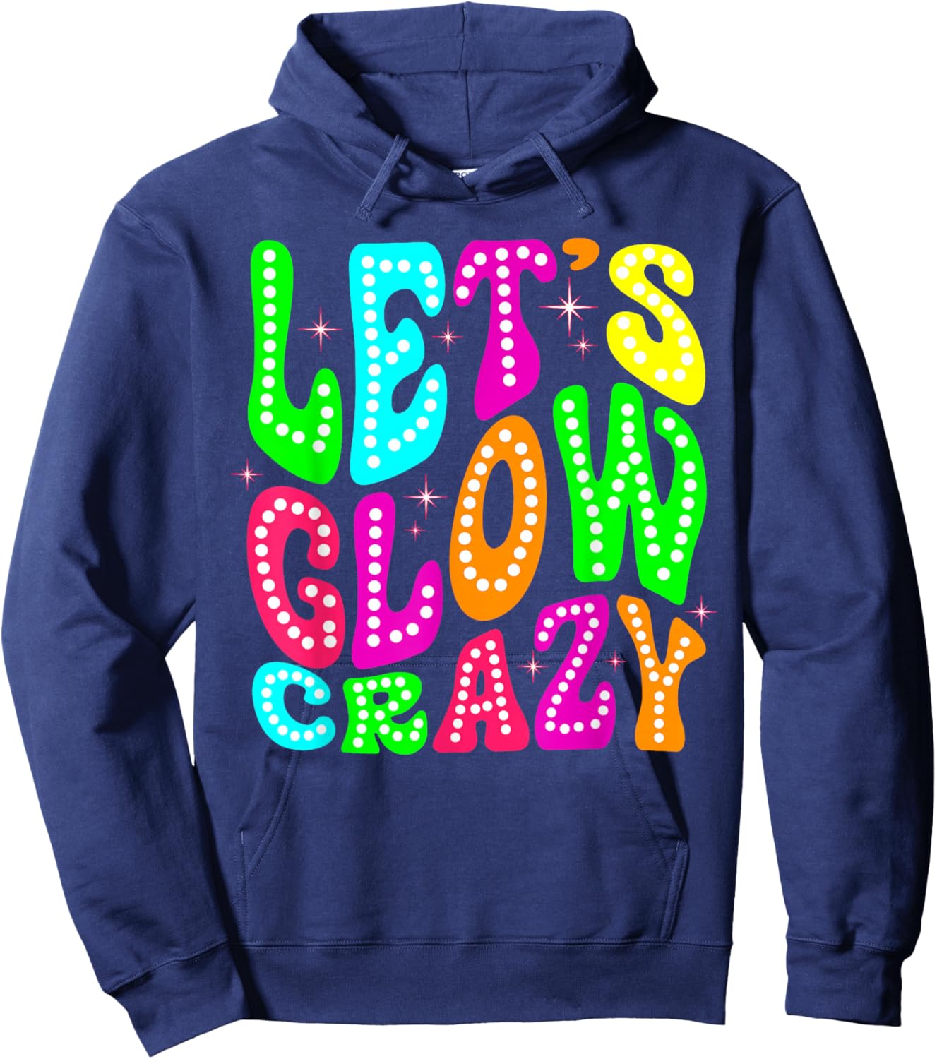 80s Group Team Party Lets Crazy Colorful Quote Glowing Hoodie - Hoodie | Navy