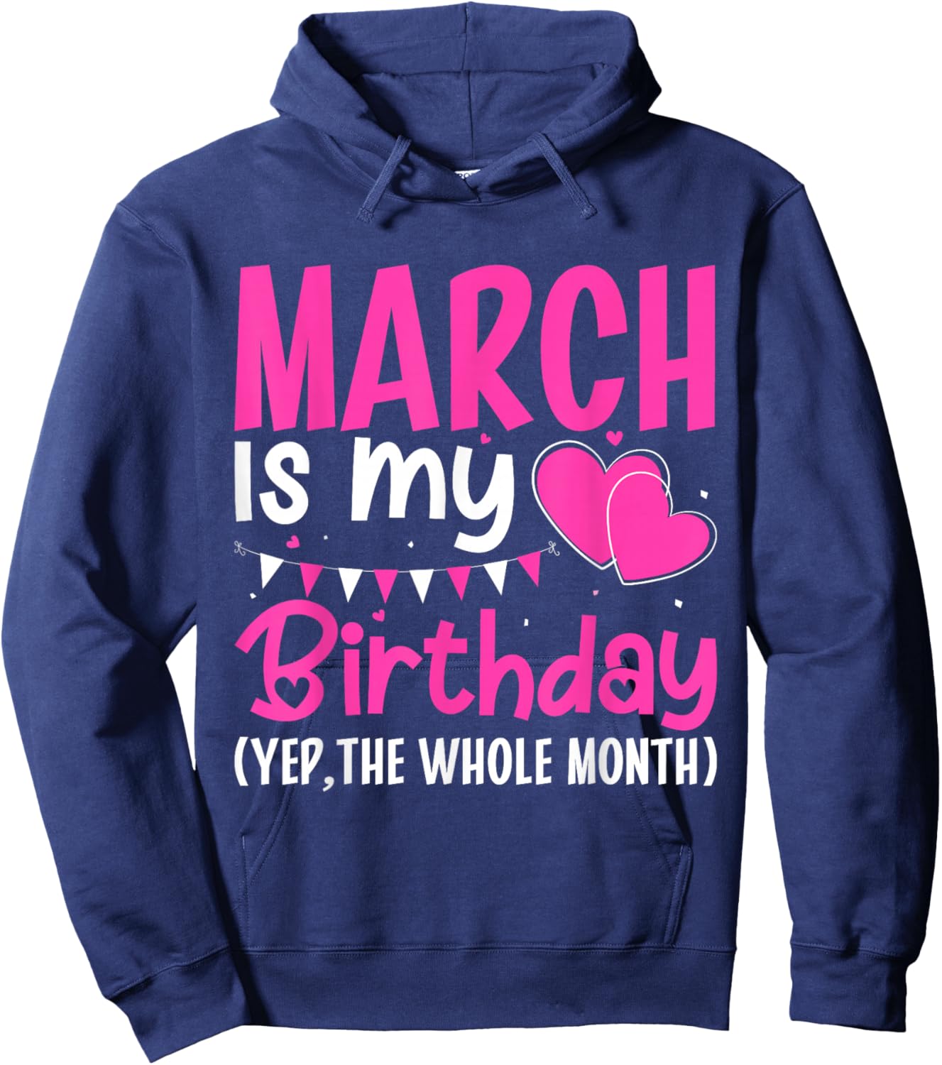 March is My Birthday Yes The Whole Month Girls Women Hoodie - Hoodie | Navy
