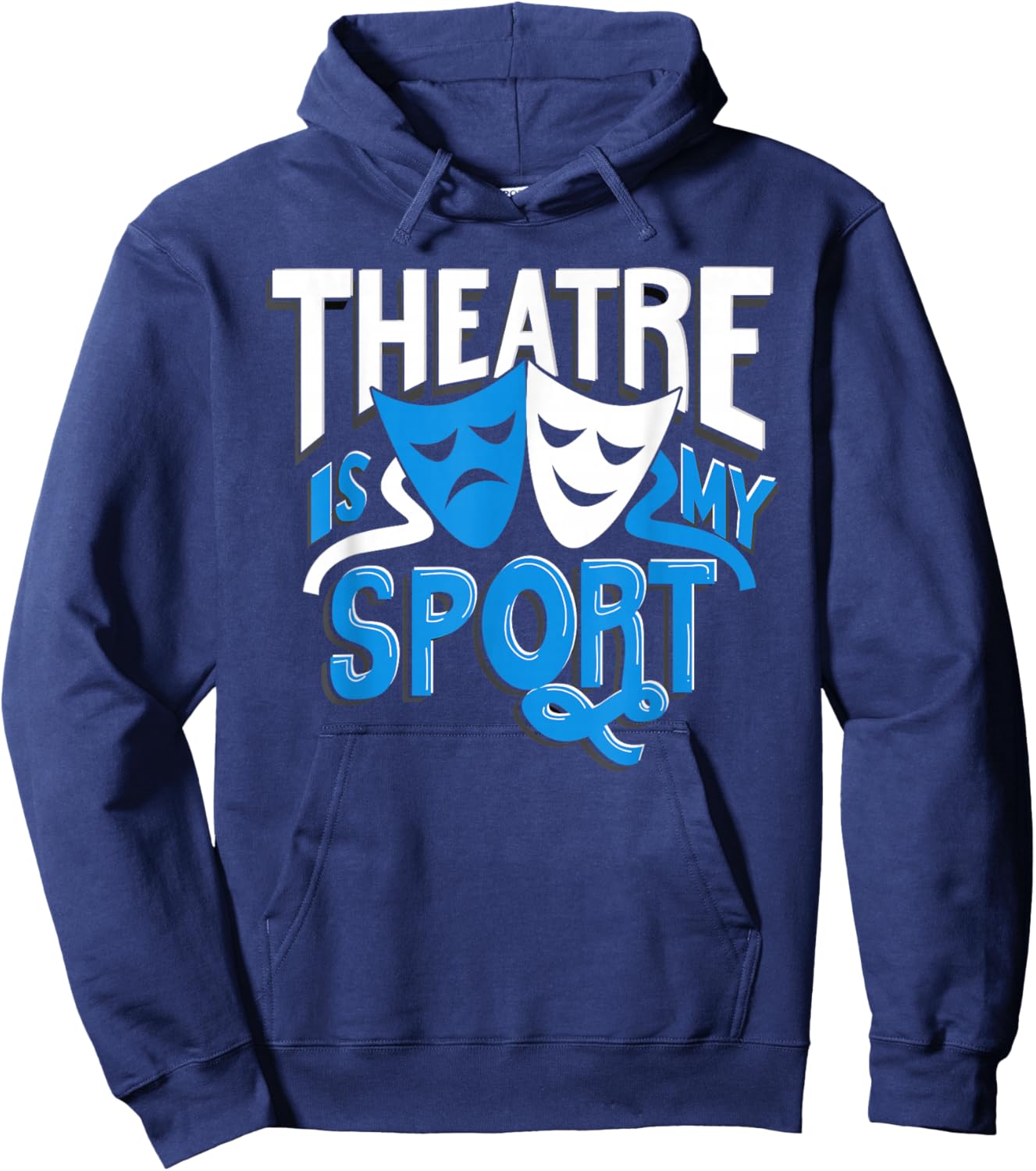 Theatre is My Sport Men Kids Women Funny Theatre Hoodie - Hoodie | Navy