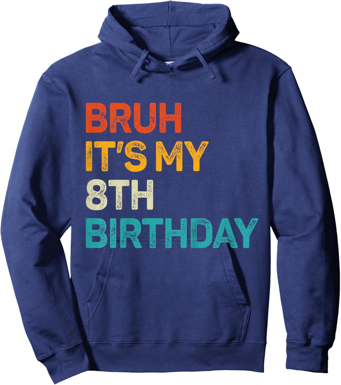 Bruh It's My 8th Birthday Eight Bday 8 Birthday Boys Girls Hoodie - Hoodie | Navy
