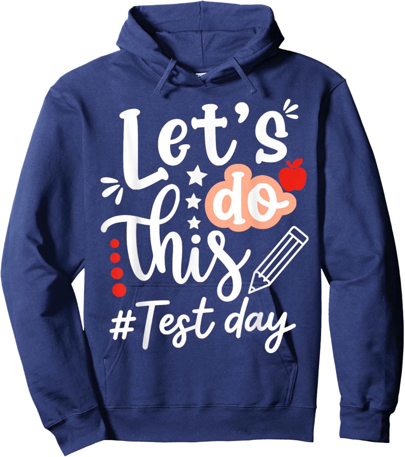 Lets Do This Test Day State Testing Teacher Motivational Hoodie - Hoodie | Navy
