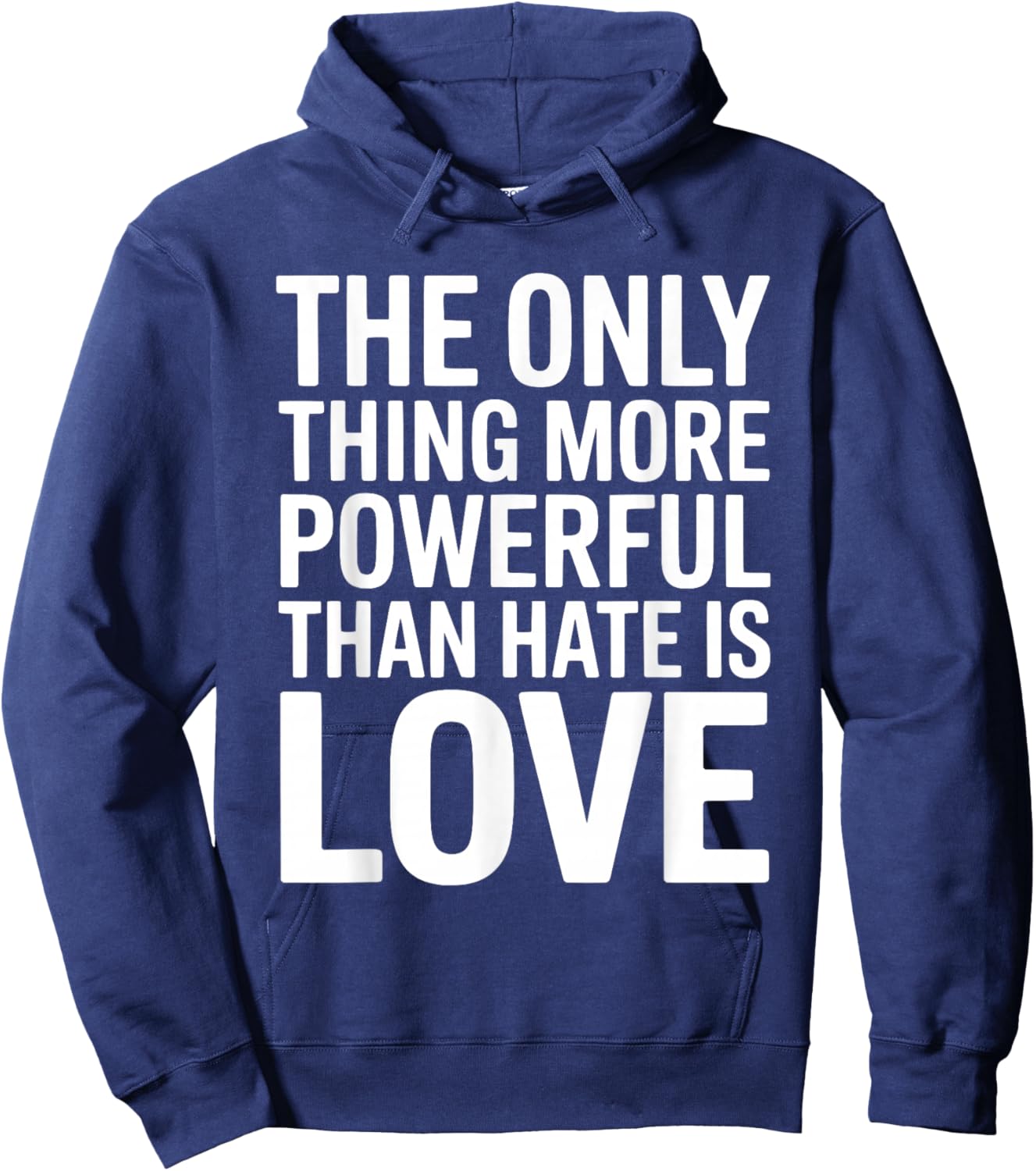 The Only Thing More Powerful Than Hate is Love Valentines Hoodie - Hoodie | Navy