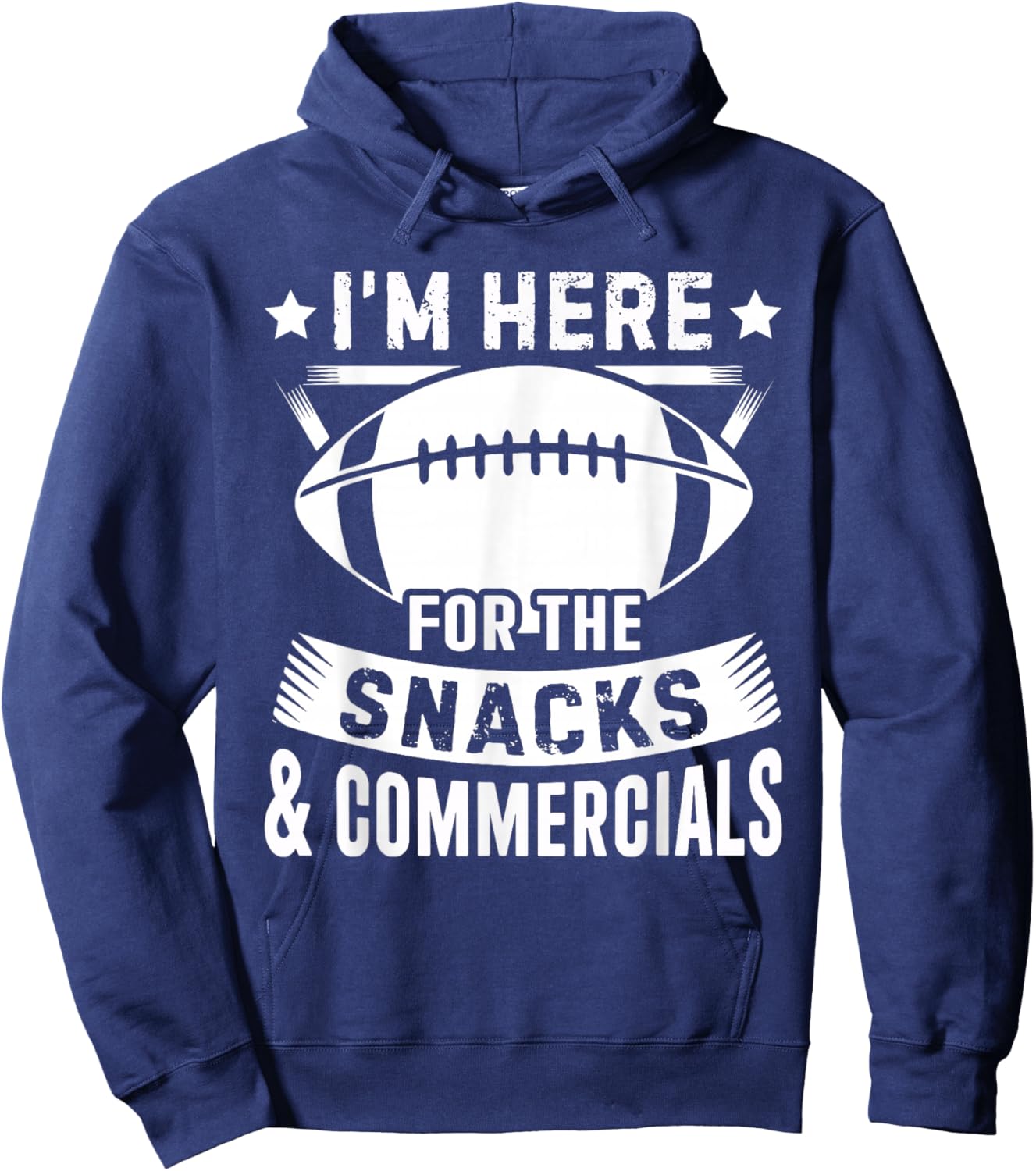 I'm Here for The Snacks and Commercials Football Men Women Hoodie - Hoodie | Navy