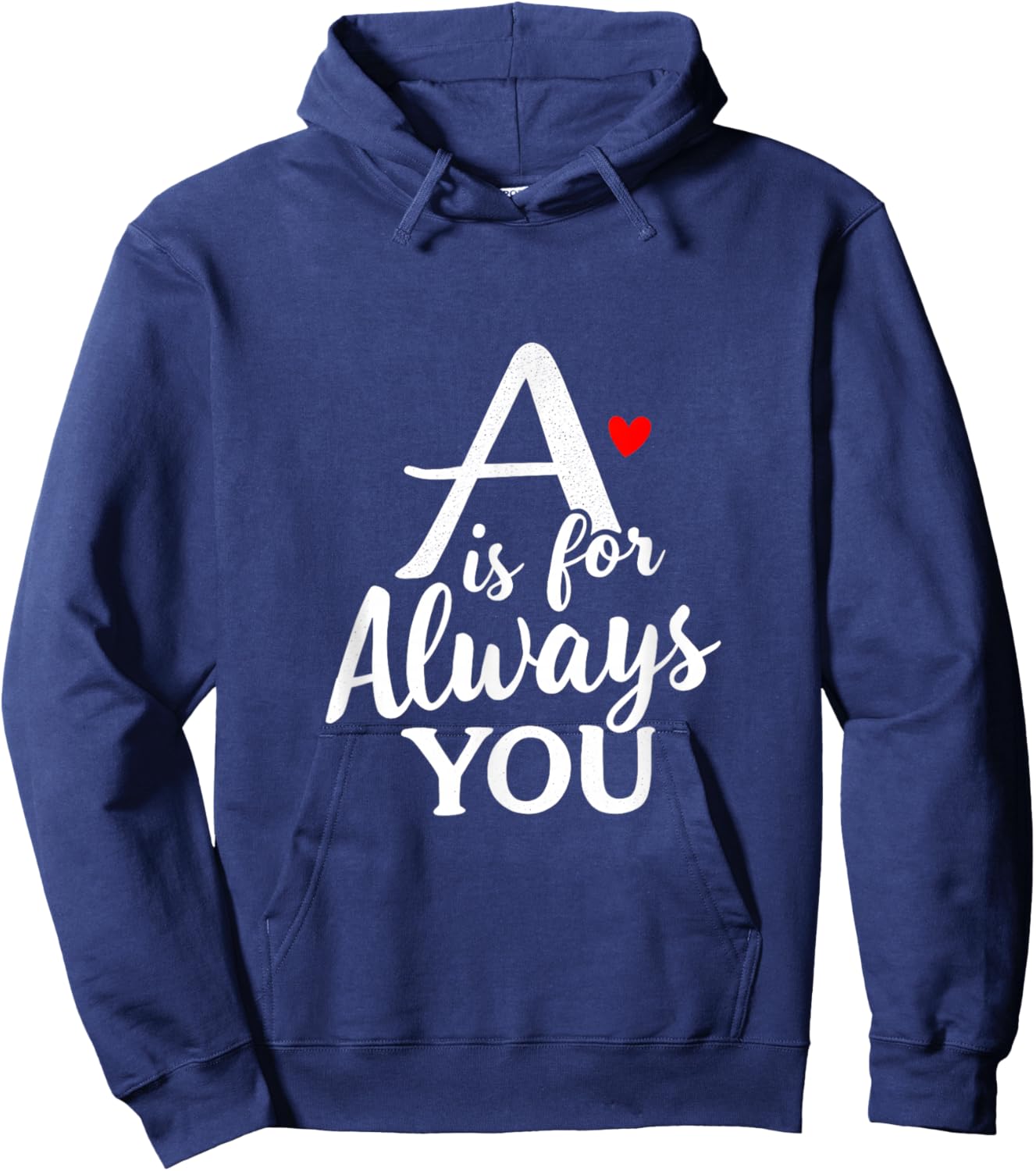A is for Always You Valentine’s Day Love Alphabet Hoodie - Hoodie | Navy