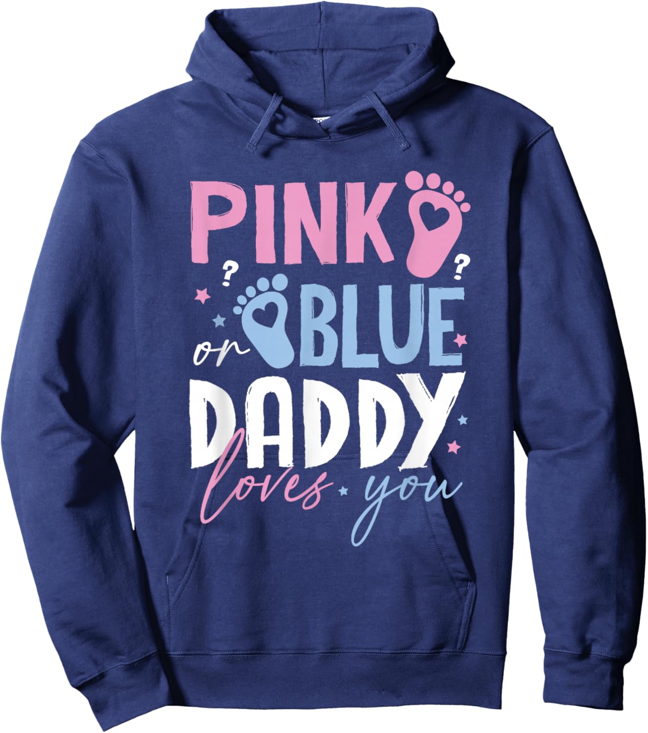 Pink or Blue Daddy Loves You Gender Reveal New Dad Father Hoodie - Hoodie | Navy