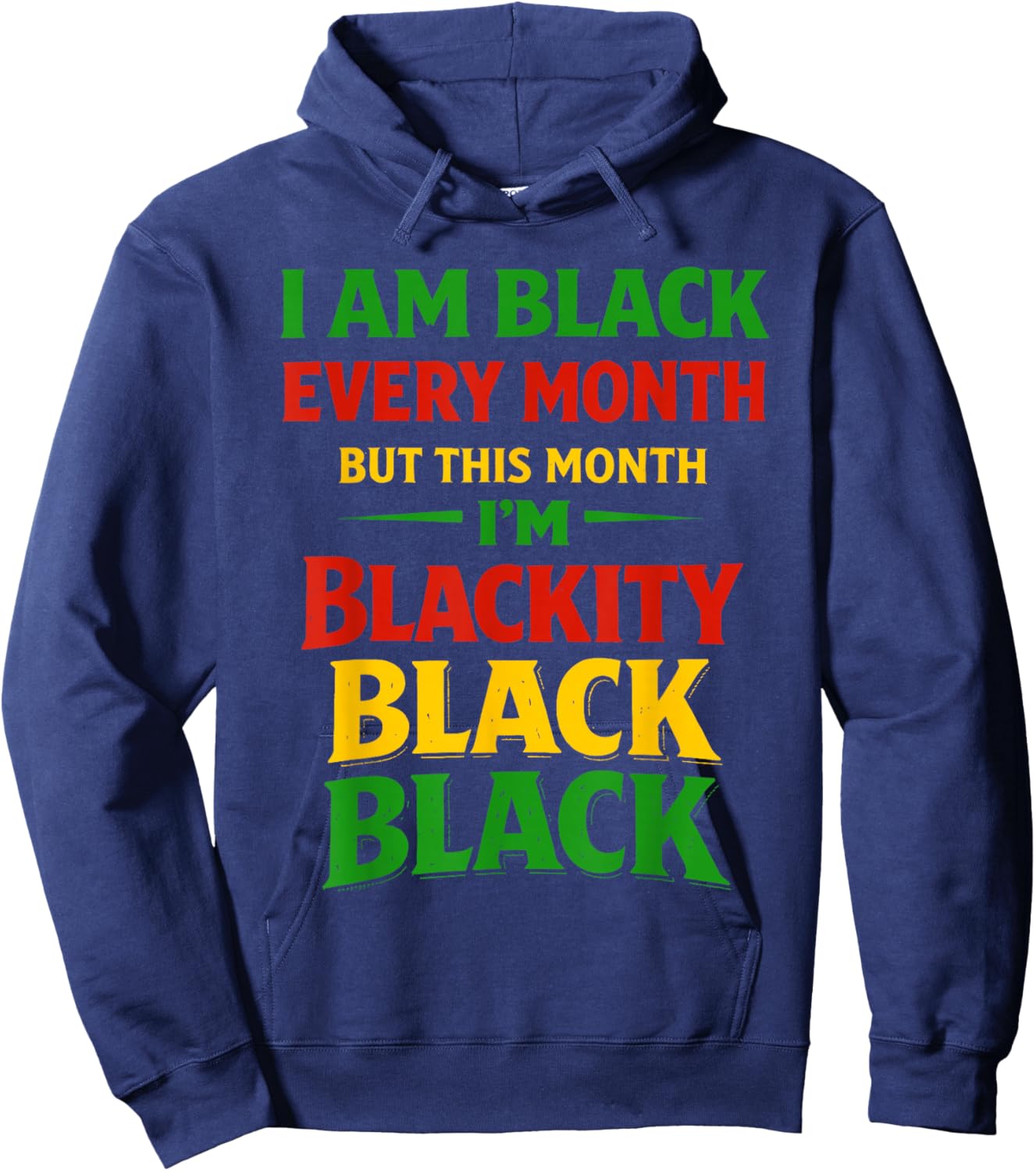 Blackity Black Every Month Black History African Men Women Hoodie - Hoodie | Navy