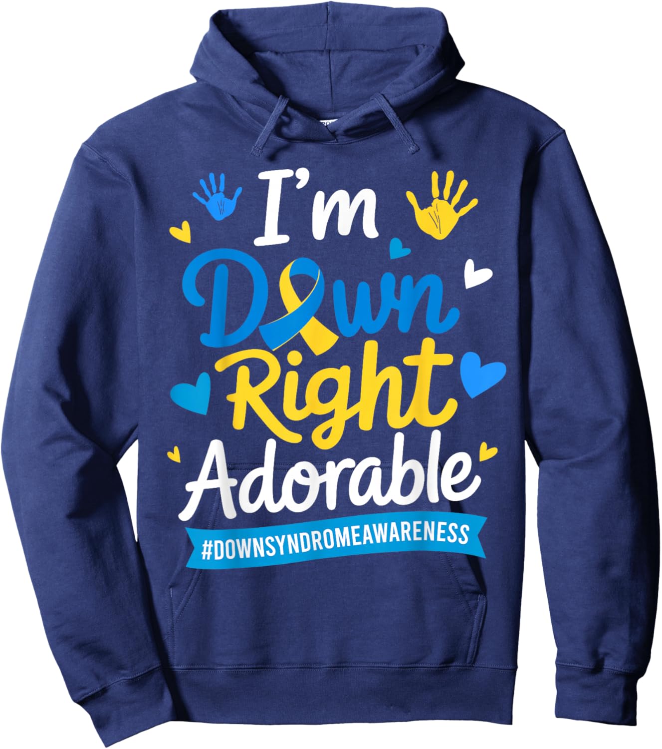 I'm Down Right Adorable World Down Syndrome Day 21st Kids Hoodie - Hoodie | Navy
