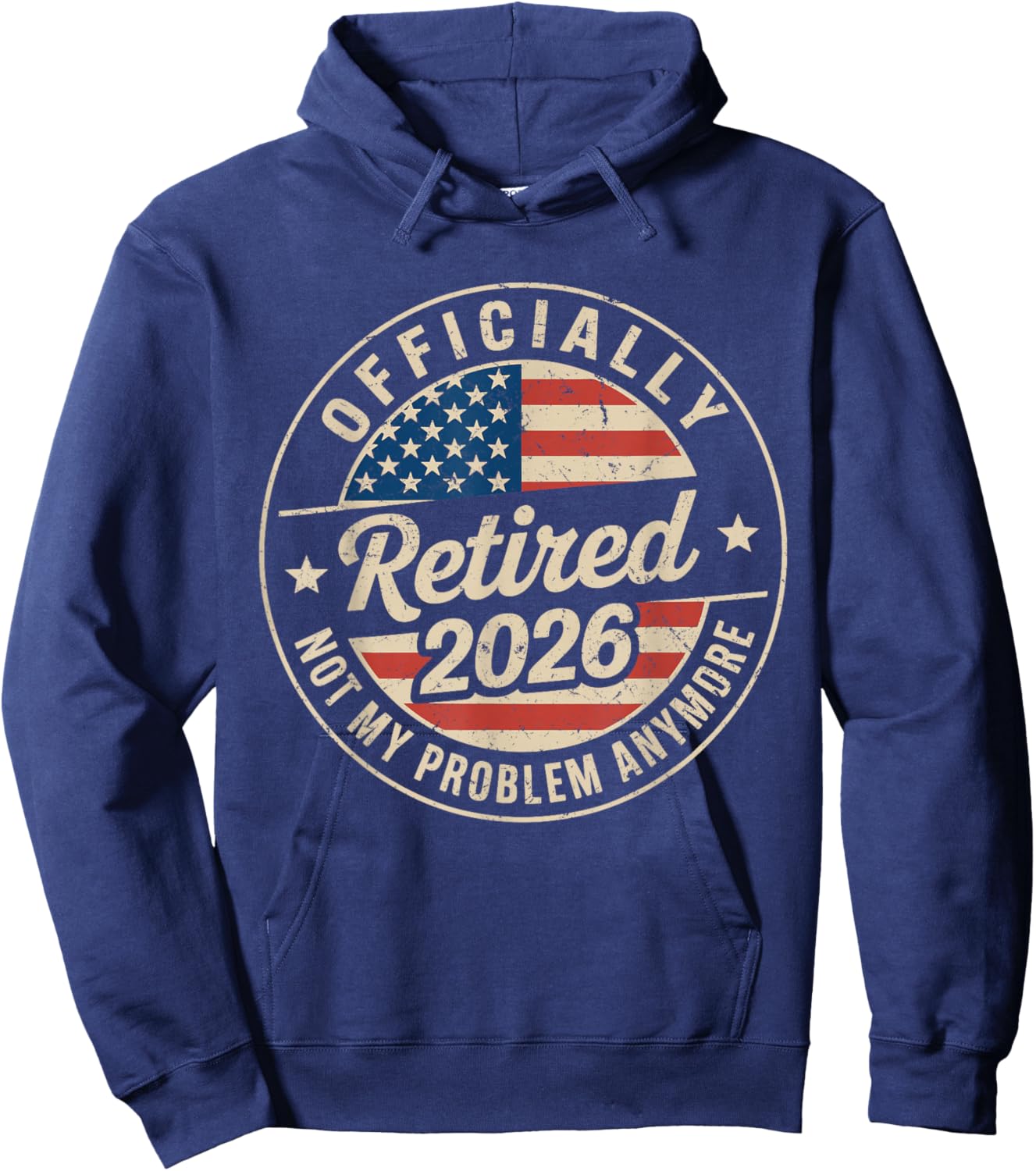Retired 2026 Not My Problem Anymore Retirement Men Hoodie - Hoodie | Navy