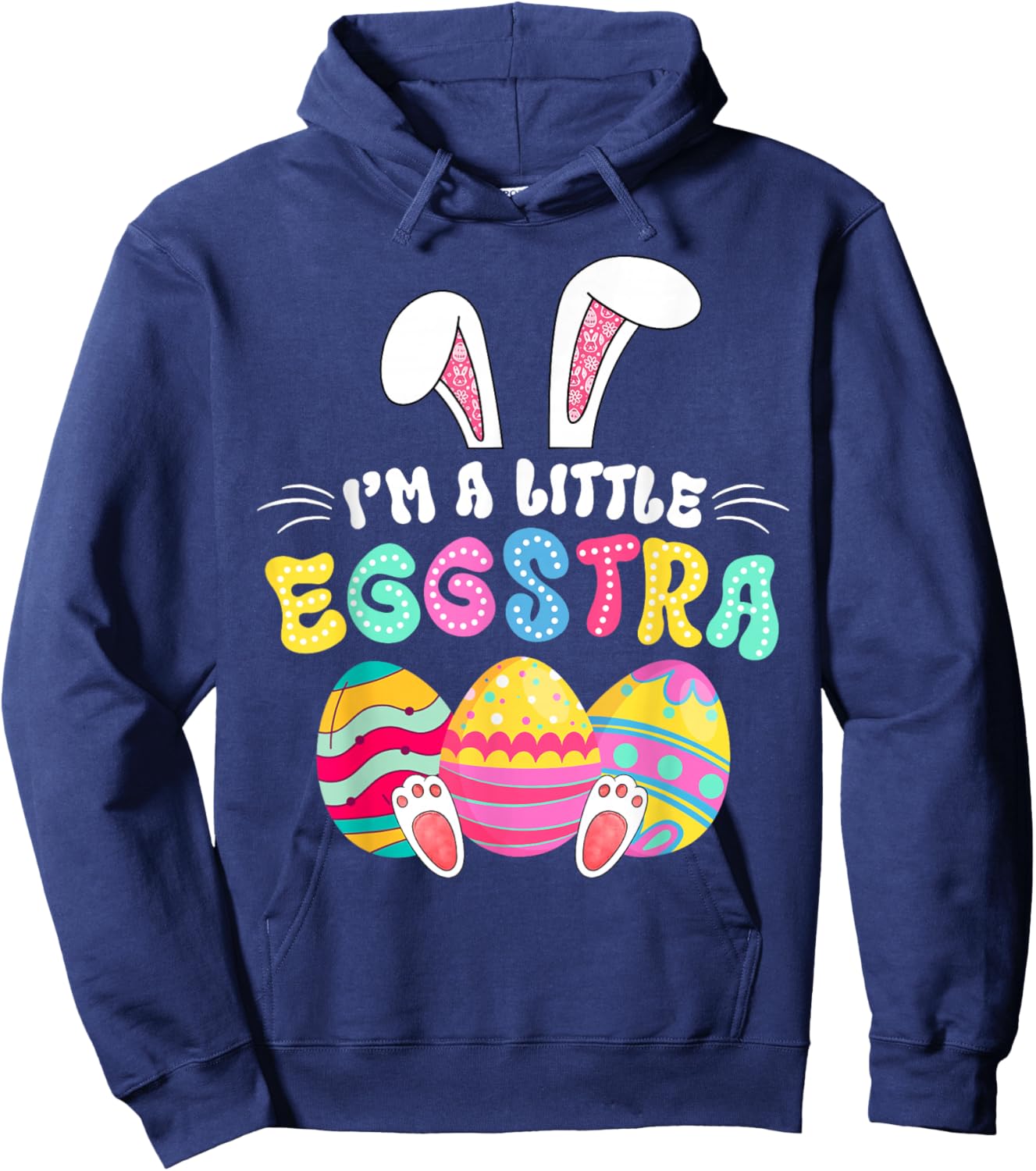 Happy Easter Day I'm A Little Eggstra Funny Egg Bunny Kids Hoodie - Hoodie | Navy