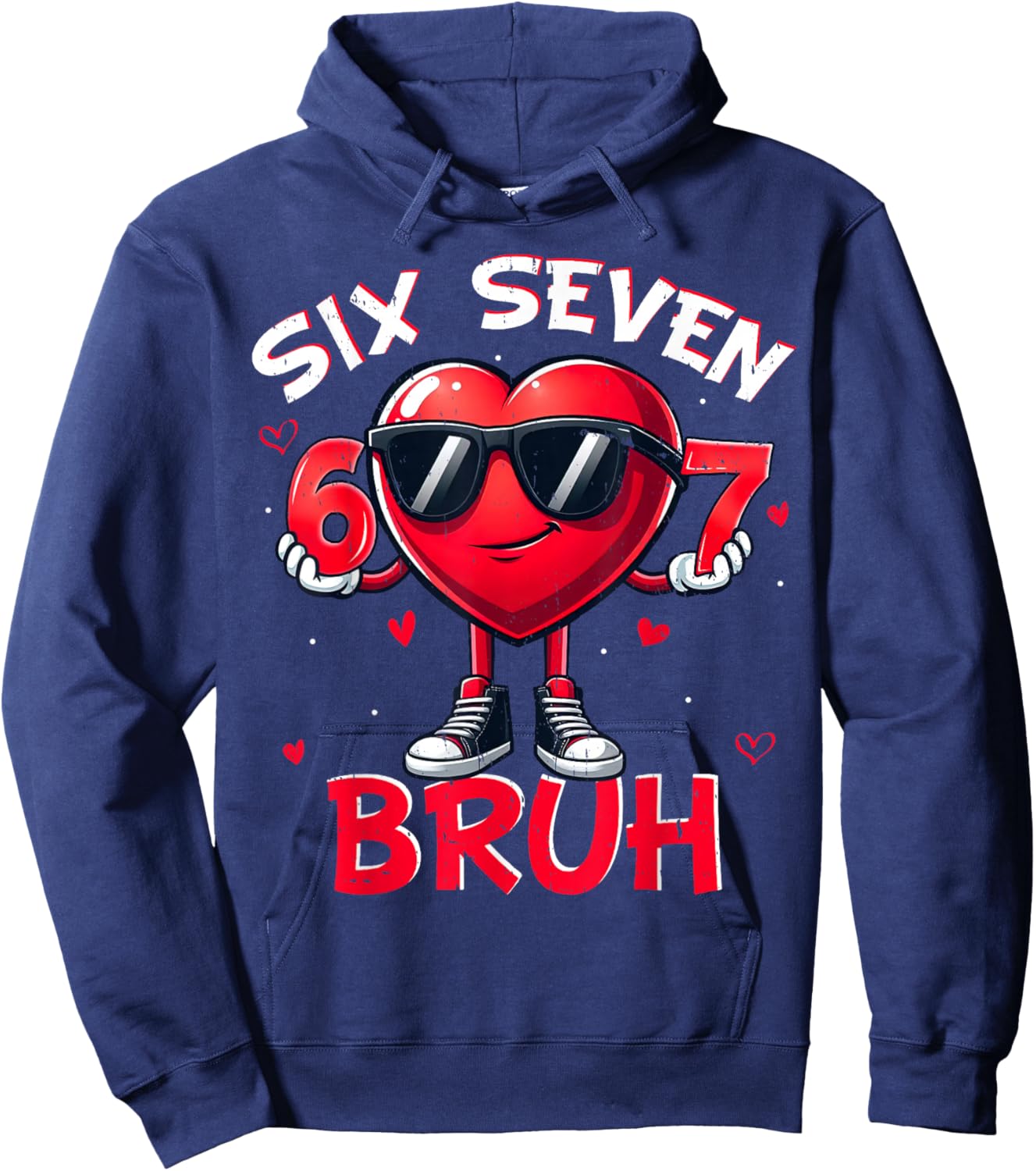Funny Six Seven 6 7 Meme Gen Alpha Slang 6 7 Valentines Day Hoodie - Hoodie | Navy