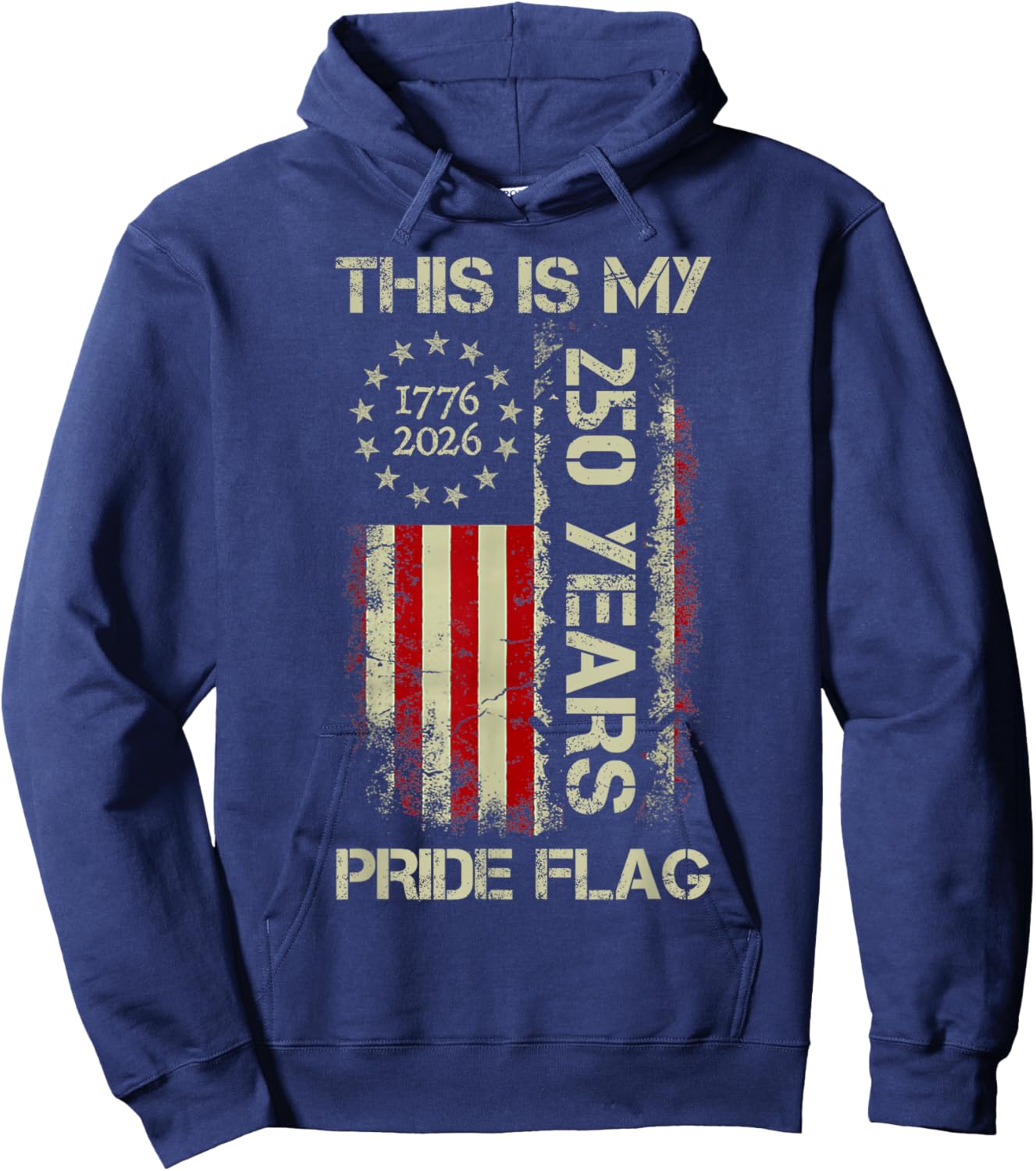 This is My Pride Flag 250 Years 1776-2026 250th Birthday USA Hoodie - Hoodie | Navy