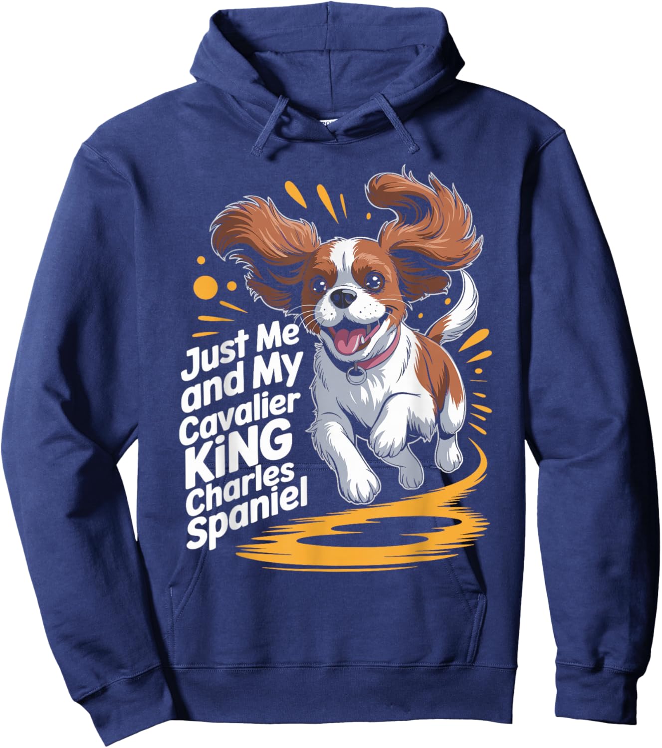 Cute Dog Breed Just Me and My Cavalier King Charles Spaniel Hoodie - Hoodie | Navy