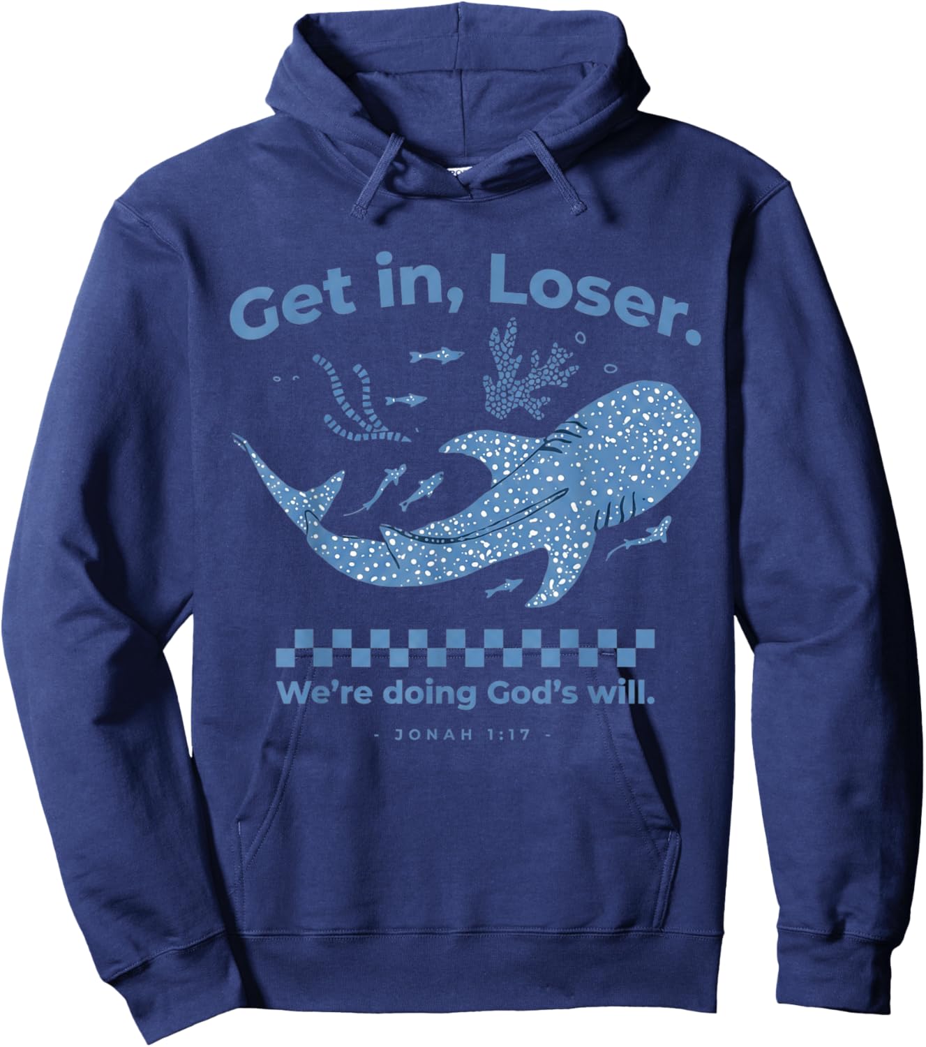 Get in Loser We're Doing God's Will Christian Bible Funny Hoodie - Hoodie | Navy