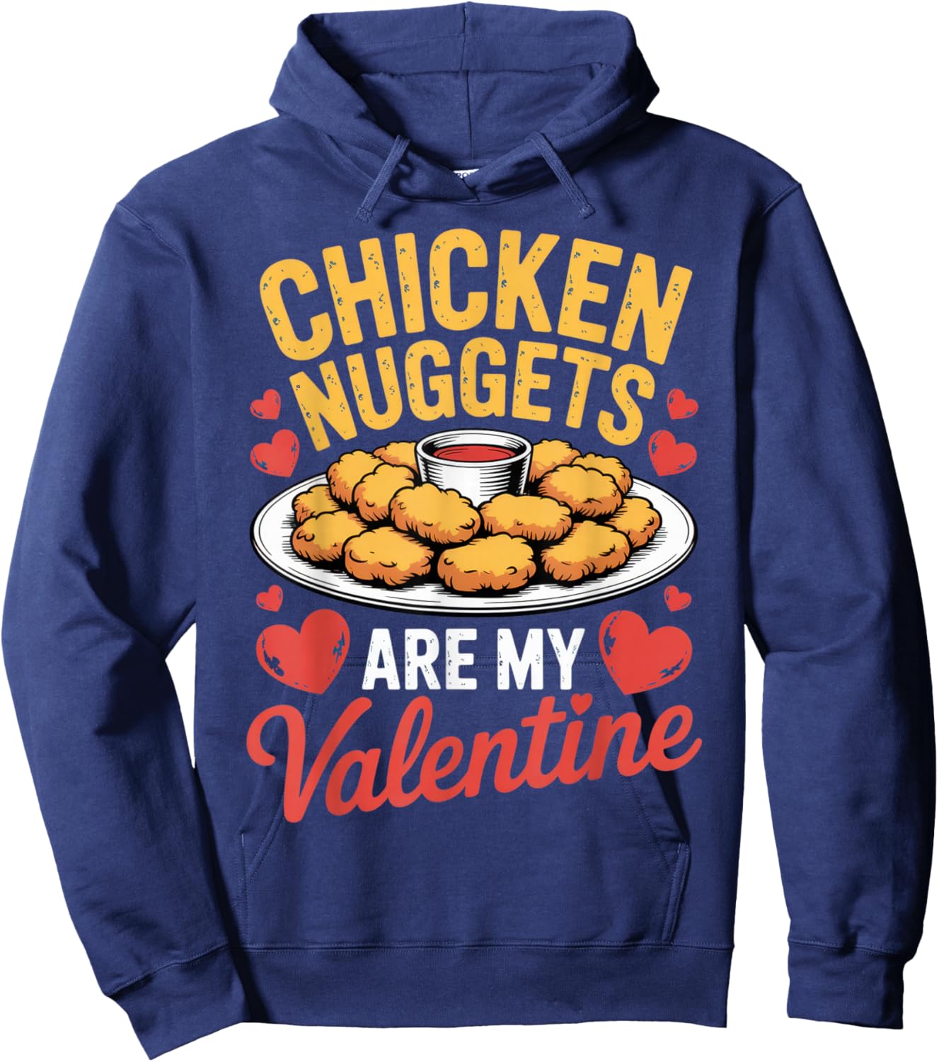 Chicken Nuggets are My Valentine Funny Foodie Love Humor Hoodie - Hoodie | Navy