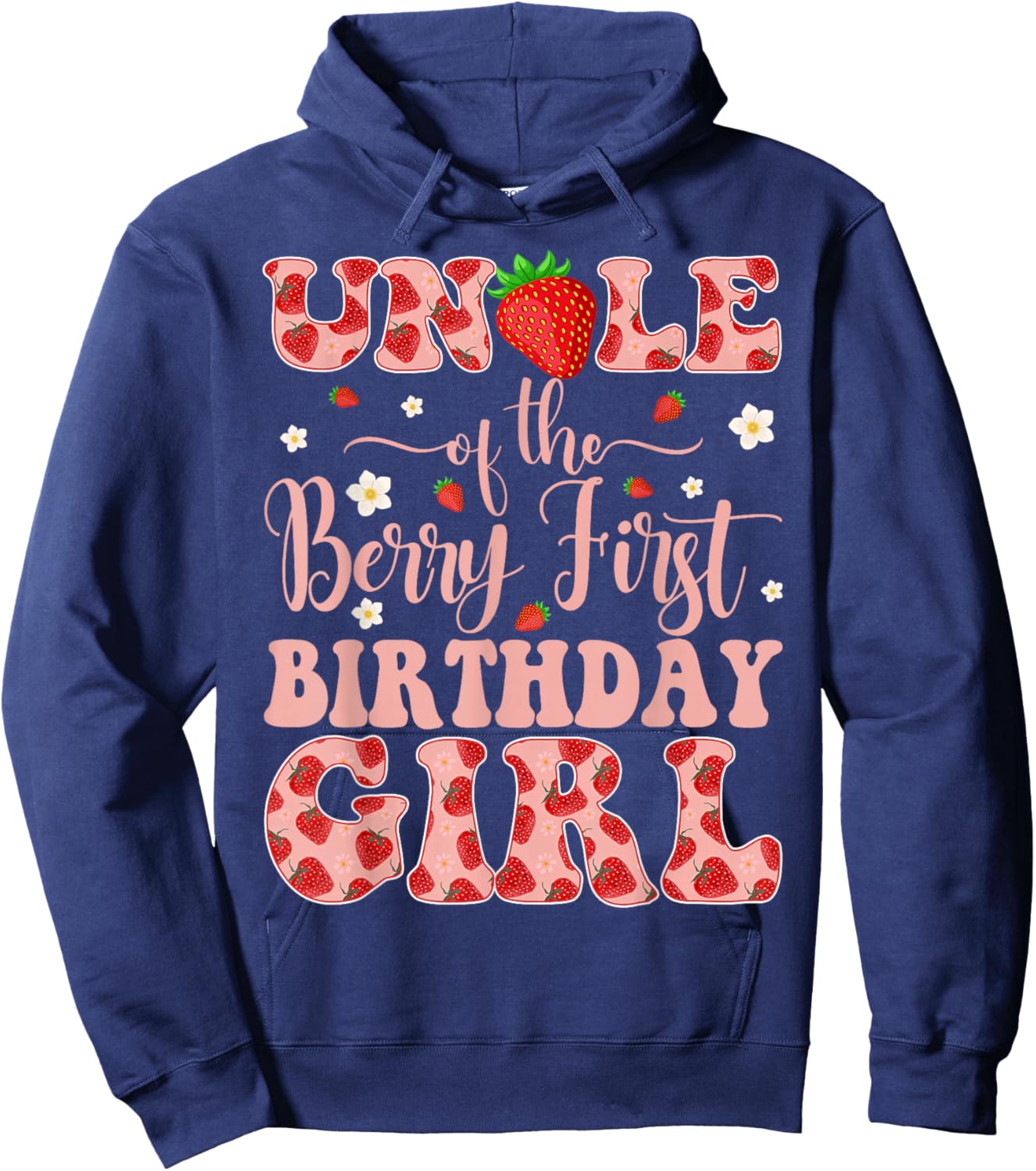 Uncle of The Berry First Birthday Girl Strawberry Hoodie - Hoodie | Navy